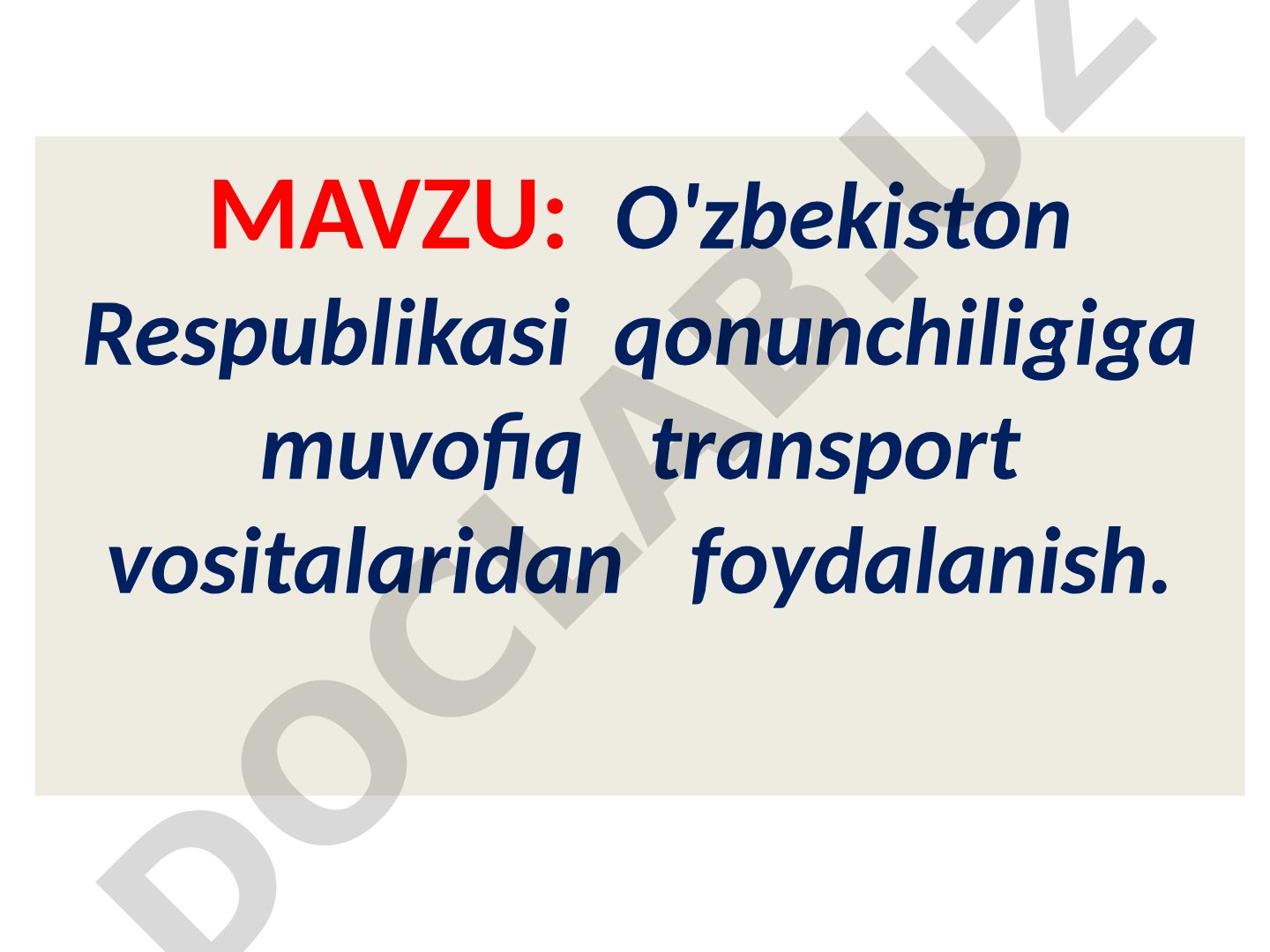 O'zbekiston Respublikasi qonunchiligiga muvofiq transport vositalaridan foydalanish. Qoidalardagi asosiy tushuncha va atamalar