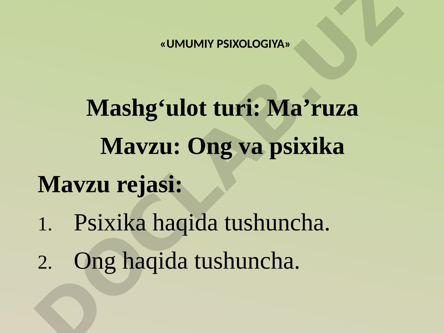 Psixika va ong haqida tushuncha, ularning paydo bo'lishi va rivojlanishi haqida ma'ruza