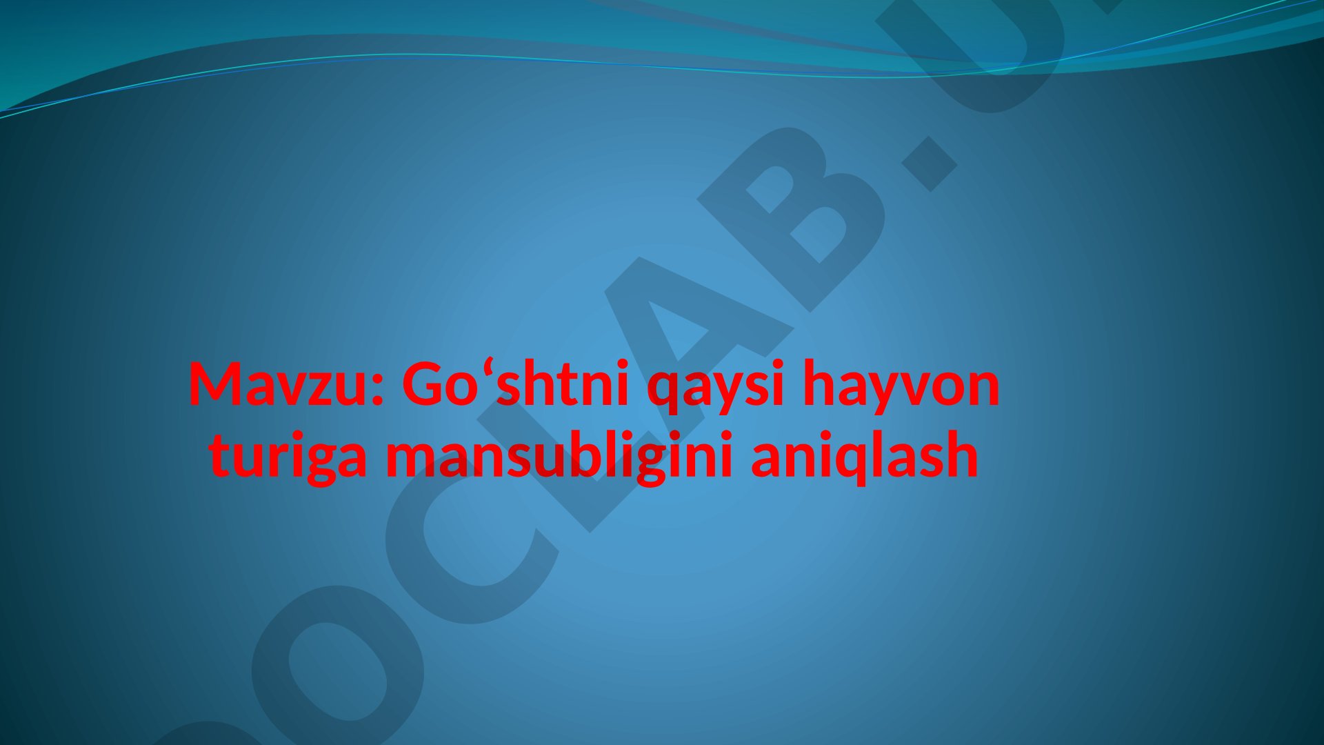 Go‘shtni qaysi hayvon turiga mansubligini aniqlash