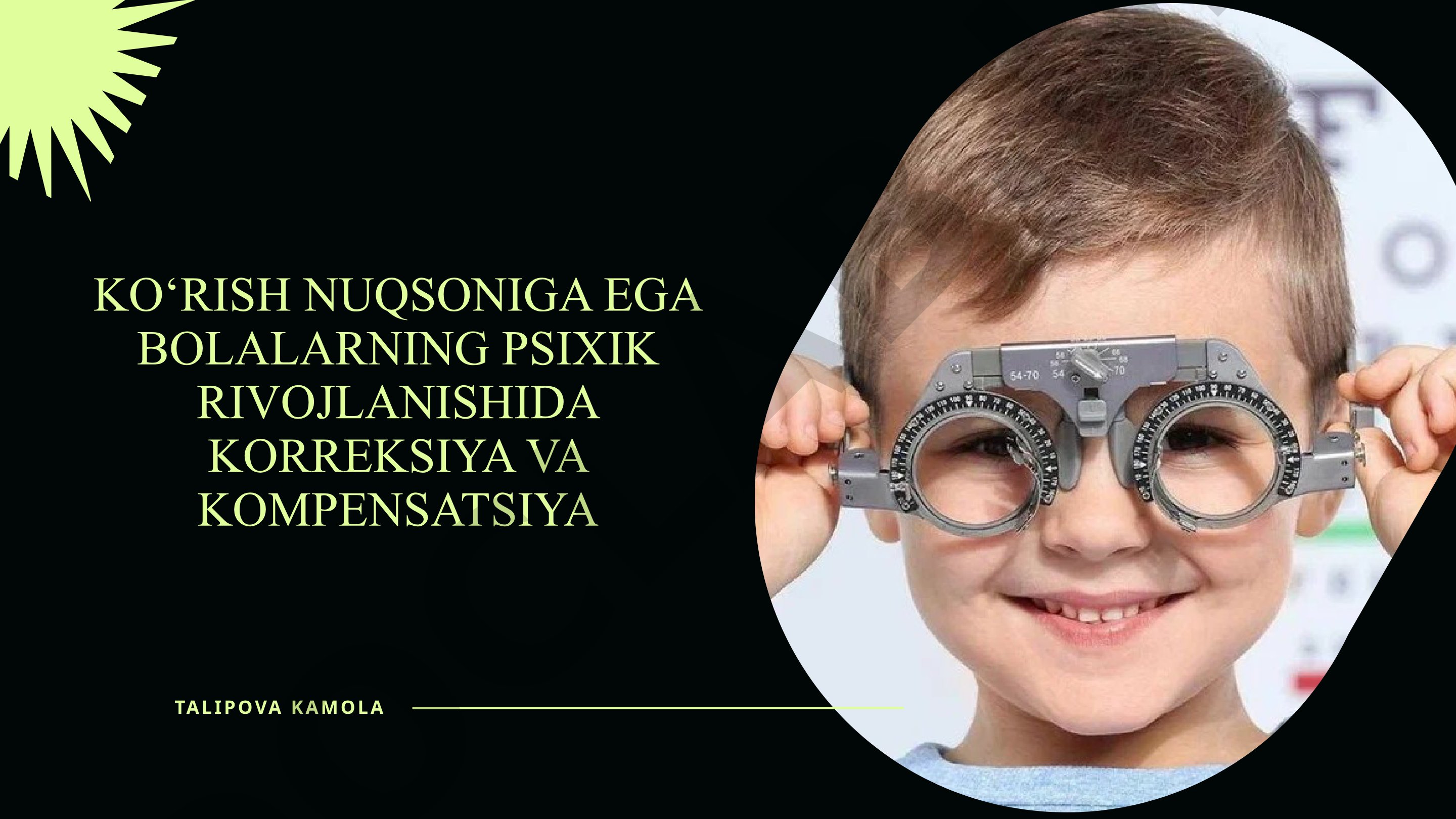 Ko‘rish nuqsoniga ega bolalarning psixik rivojlanishida korreksiya va kompensatsiya