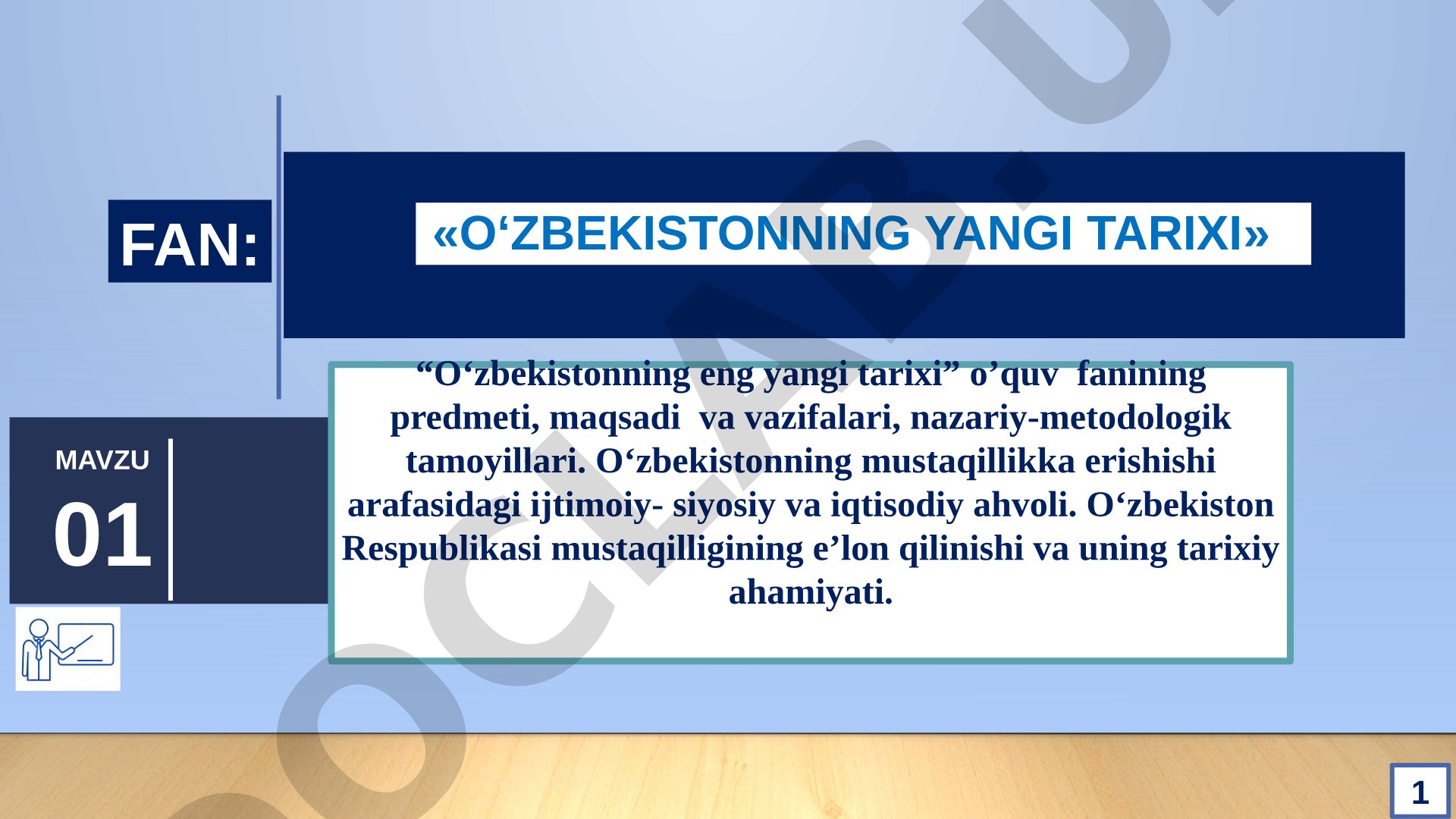 O‘zbekistonning yangi tarixi fanining predmeti, mustaqillik e’lon qilinishi va ahamiyati