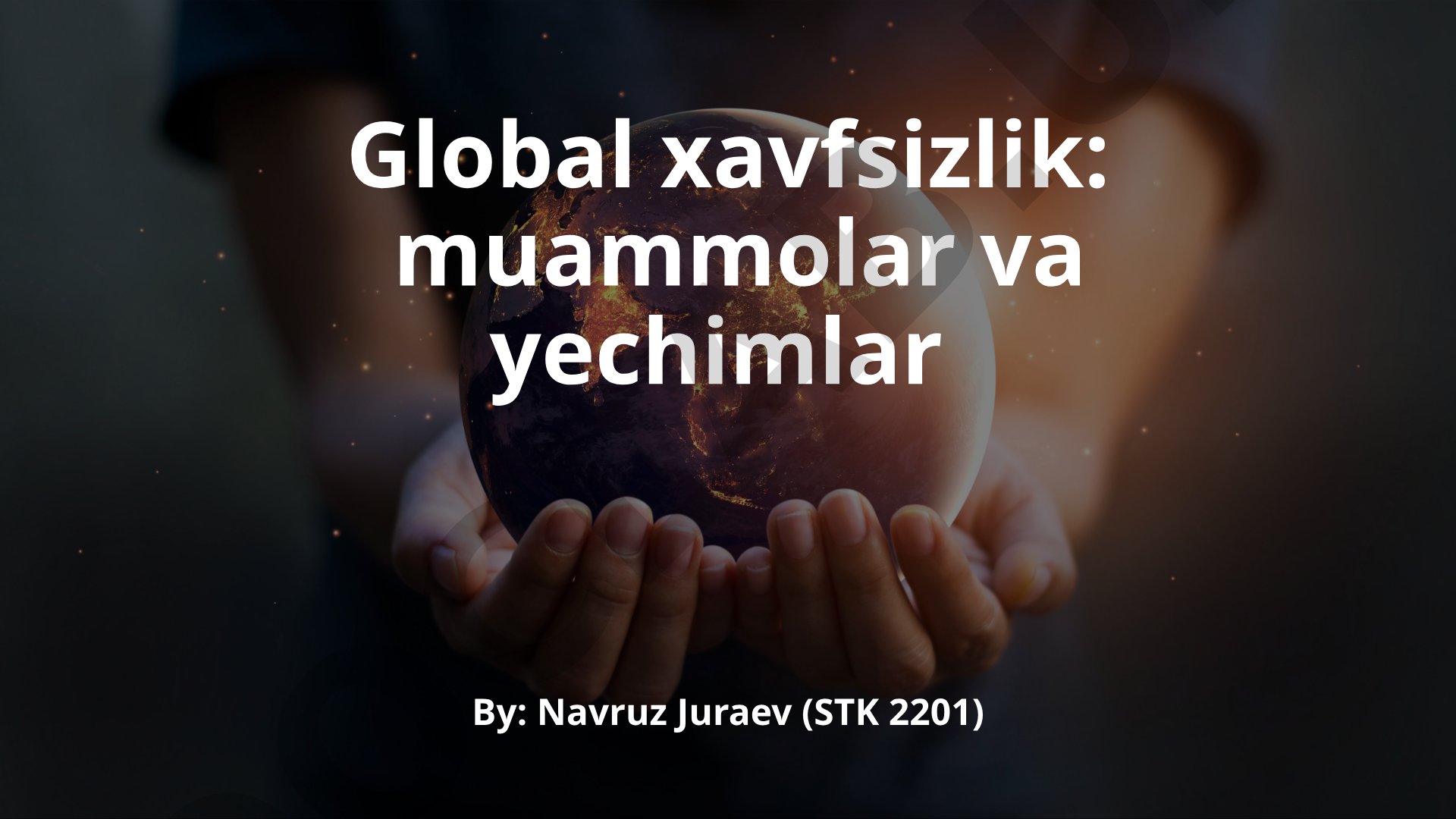 Global xavfsizlik: muammolar va yechimlar