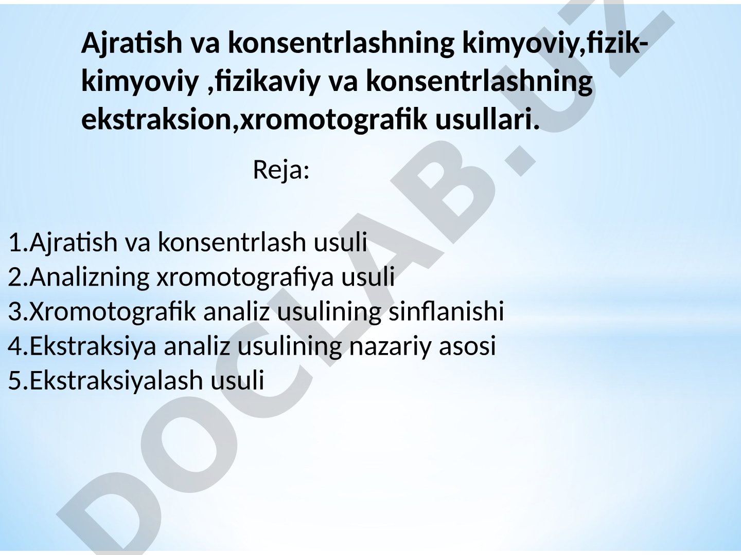 Ajratish va konsentrlashning kimyoviy, fizik-kimyoviy, fizikaviy va ekstraksion, xromatografik usullari