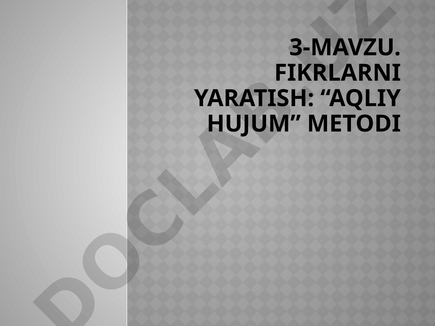 Fikrlarni yaratish: “Aqliy hujum” metodi