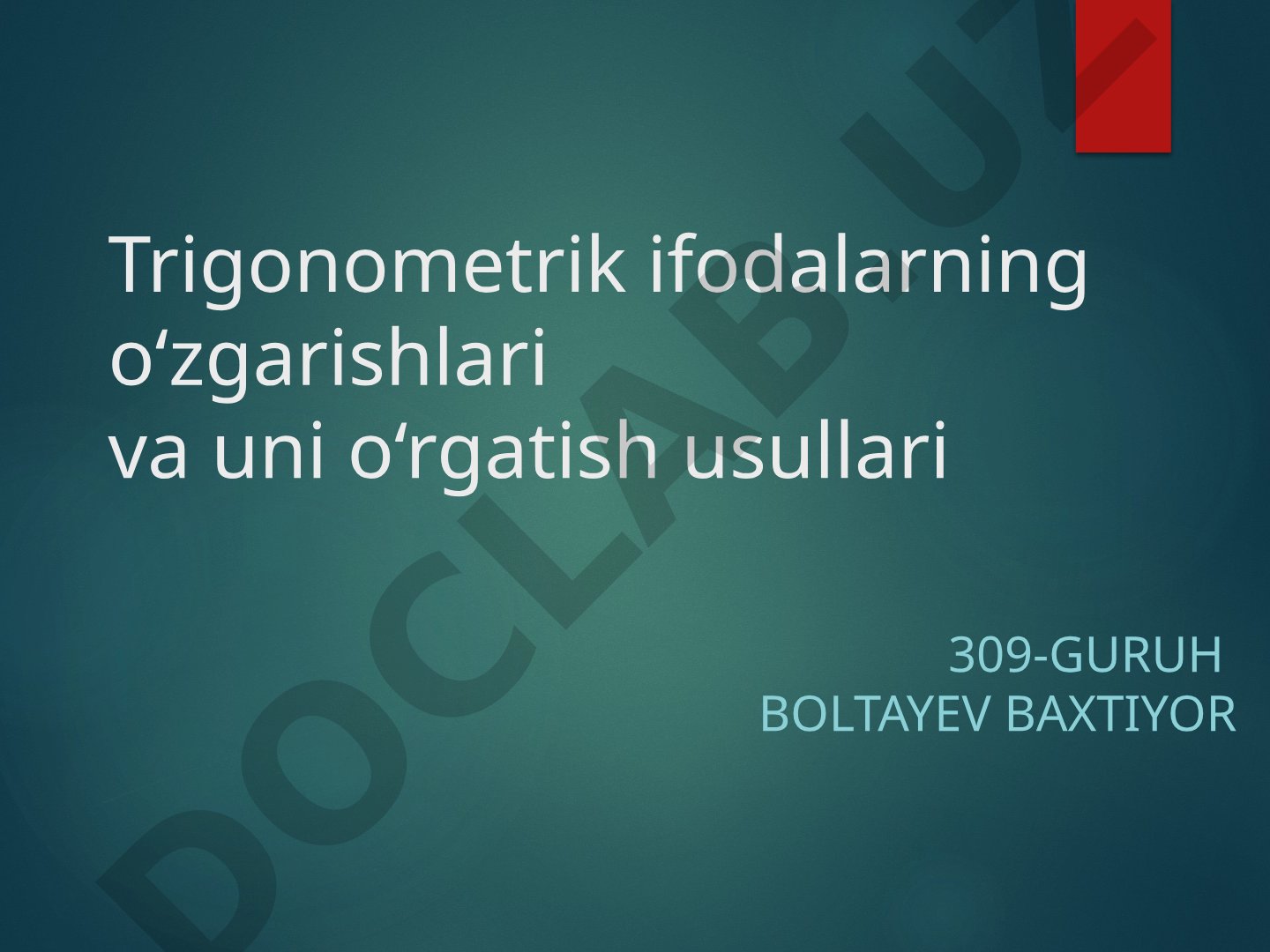 Trigonometrik ifodalarning o'zgarishlari va uni o'rgatish usullari