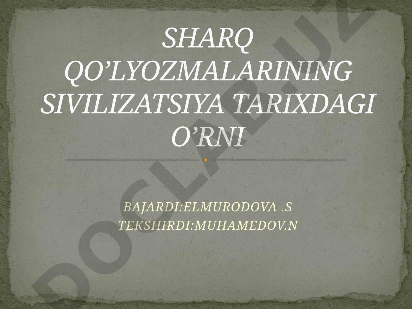 Sharq qo'lyozmalarining sivilizatsiya tarixdagi o'rni