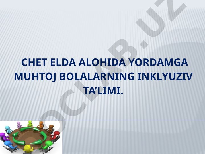 Chet elda alohida yordamga muhtoj bolalarning inklyuziv ta'limi