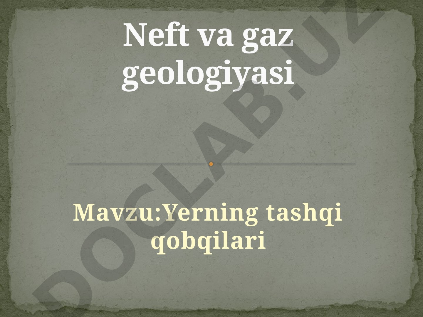 Yerning tashqi qobiqlari va neft gaz geologiyasi