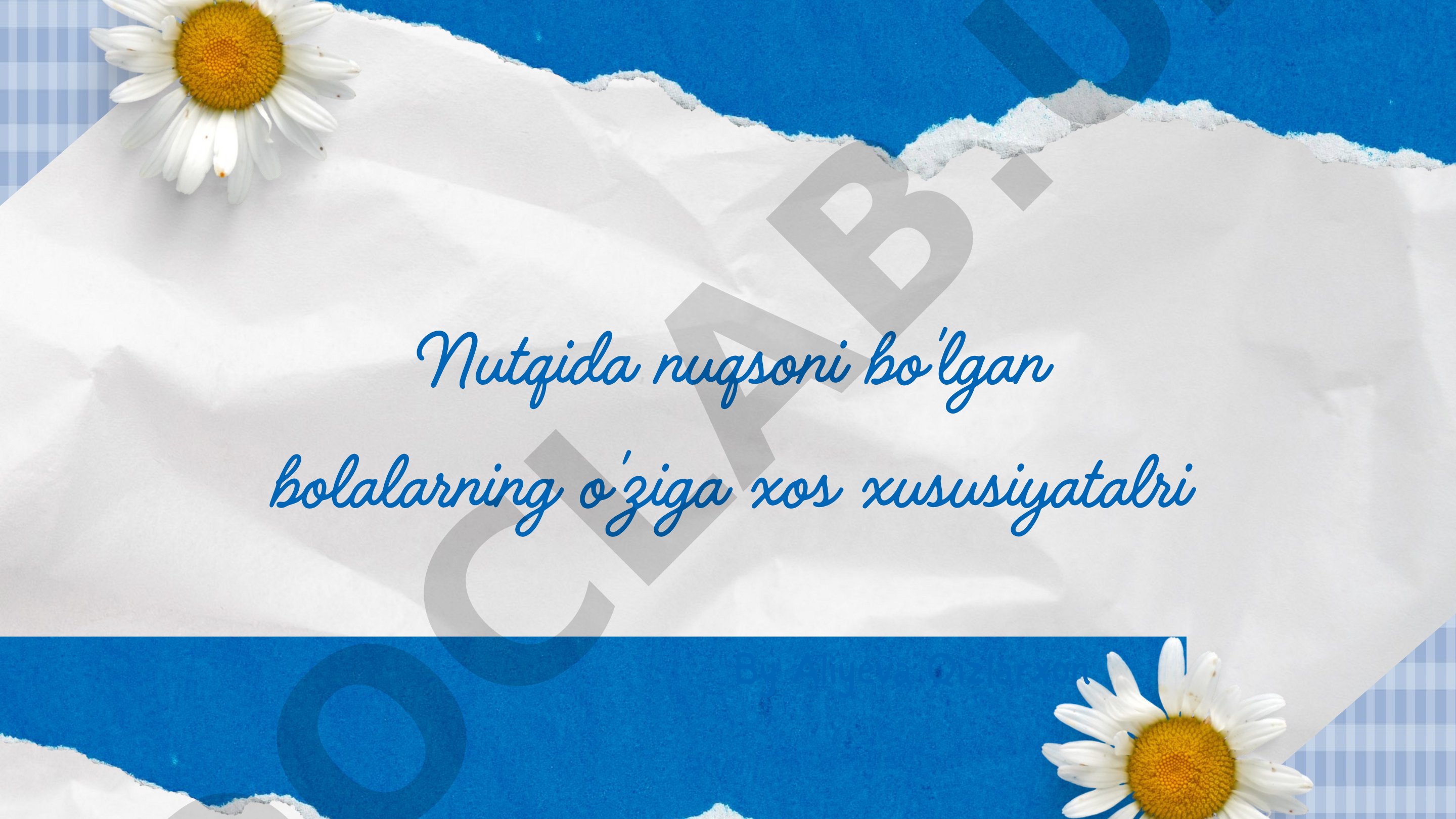 Nutqida nuqsoni bo'lgan bolalarning o'ziga xos xususiyatlari