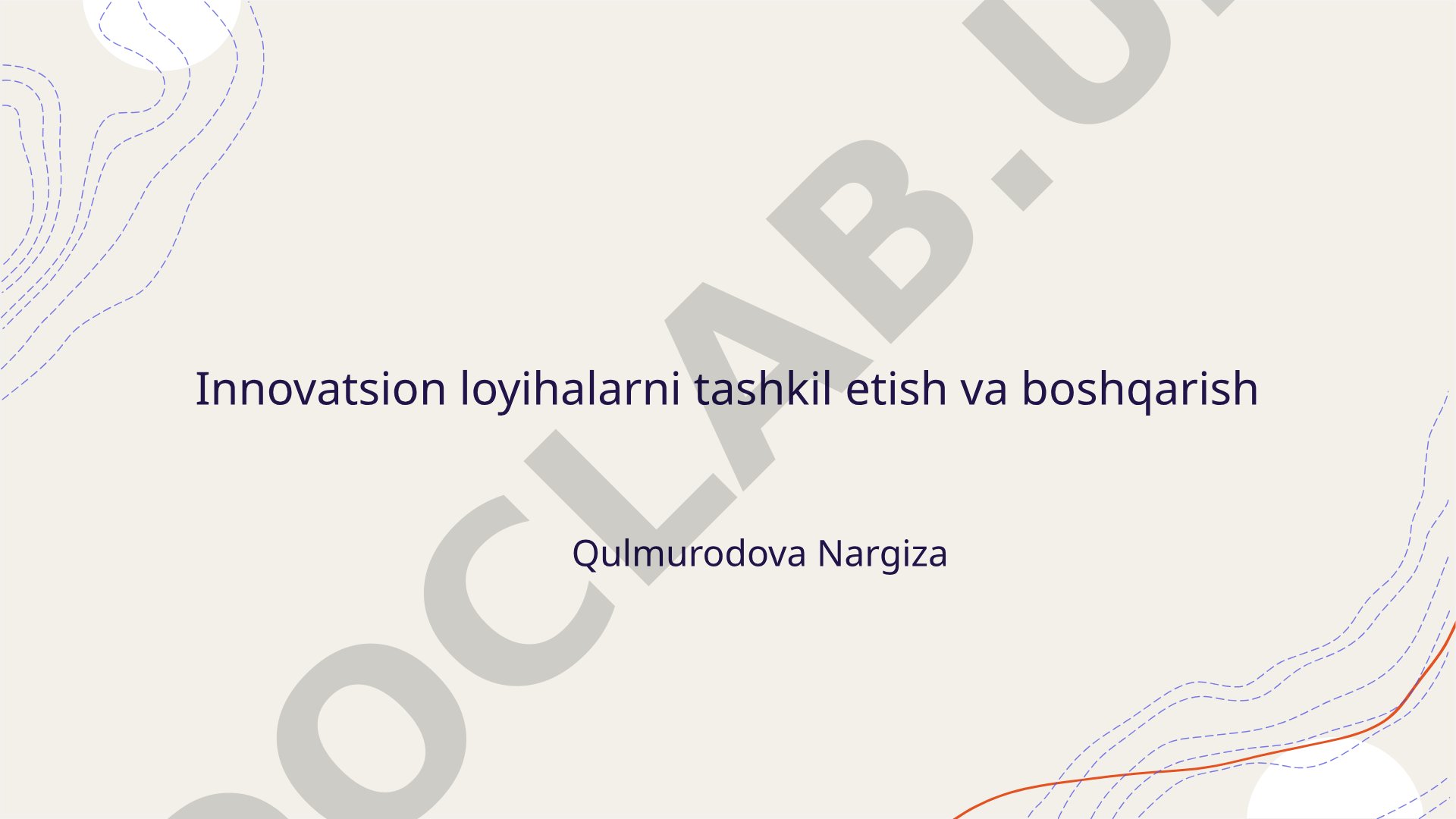 Innovatsion loyihalarni tashkil etish va boshqarish