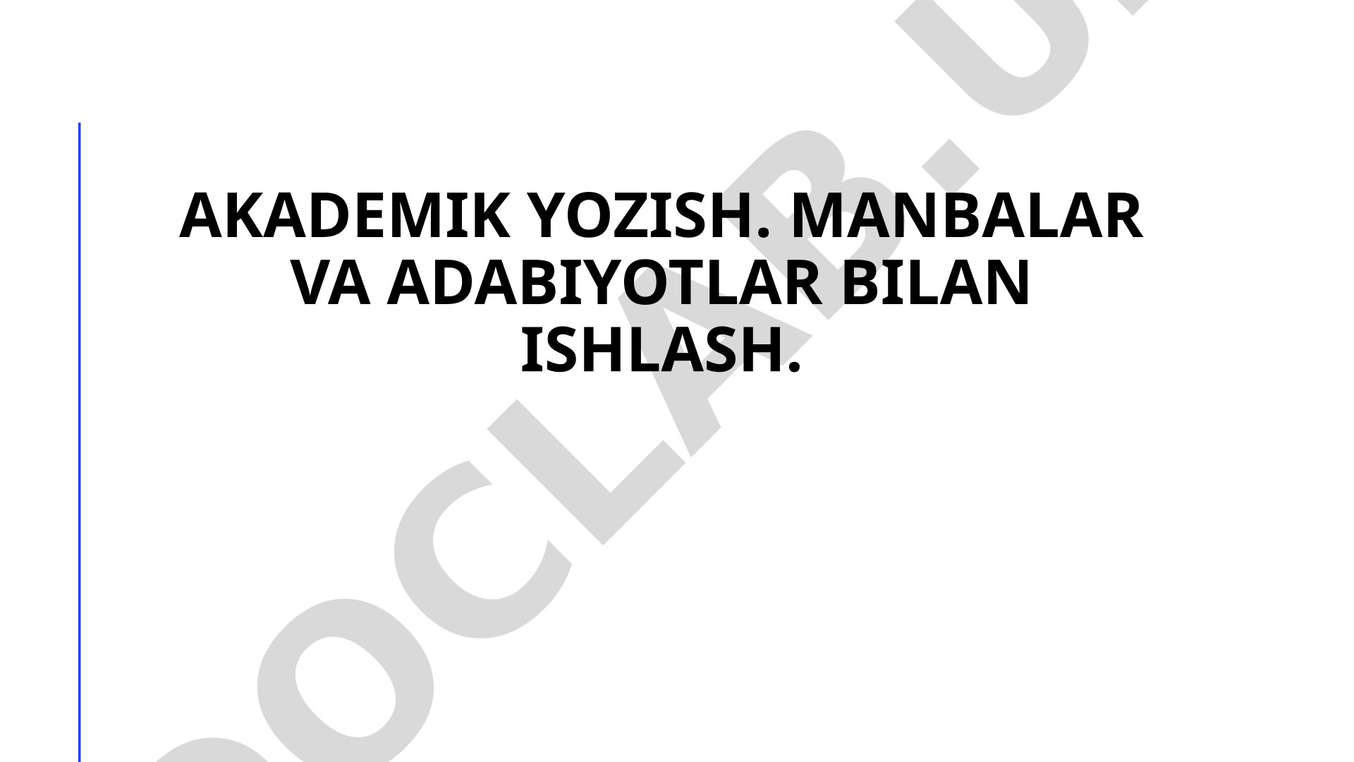 Akademik yozish: manbalar va adabiyotlar bilan ishlash