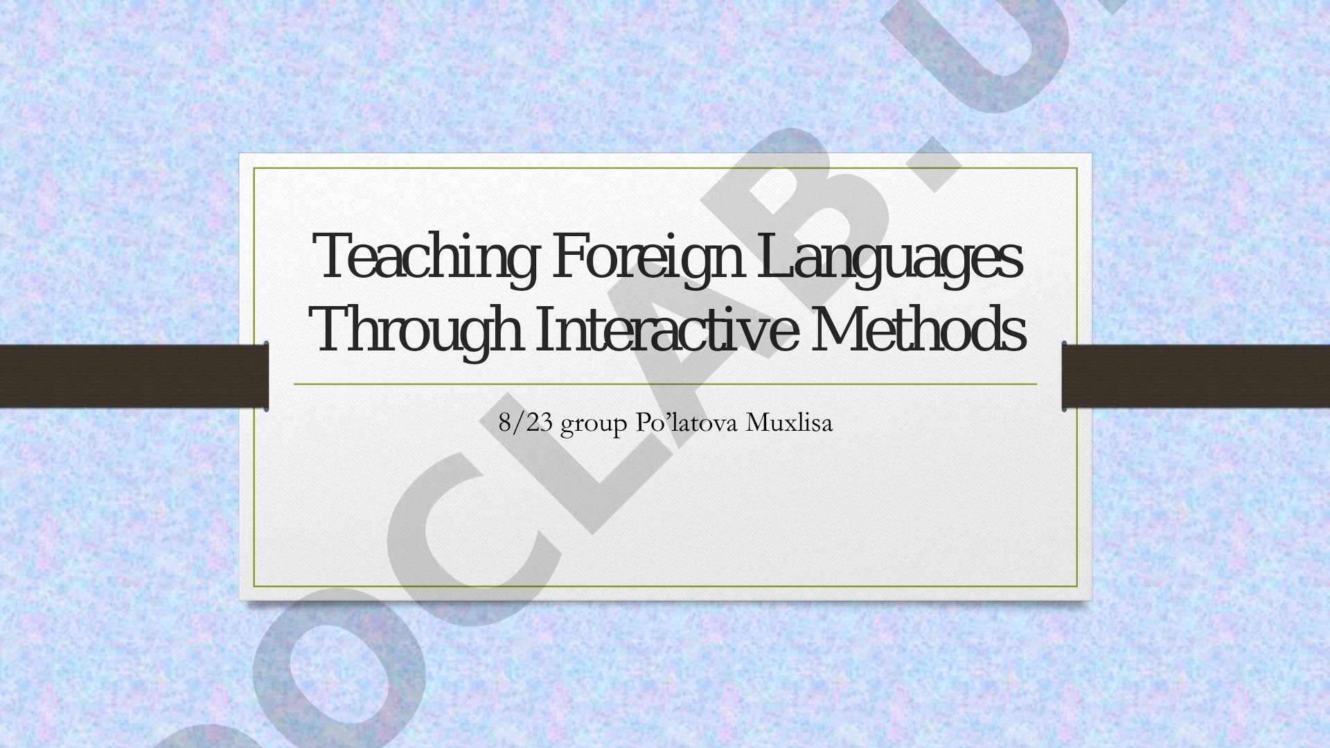 Teaching Foreign Languages Through Interactive Methods