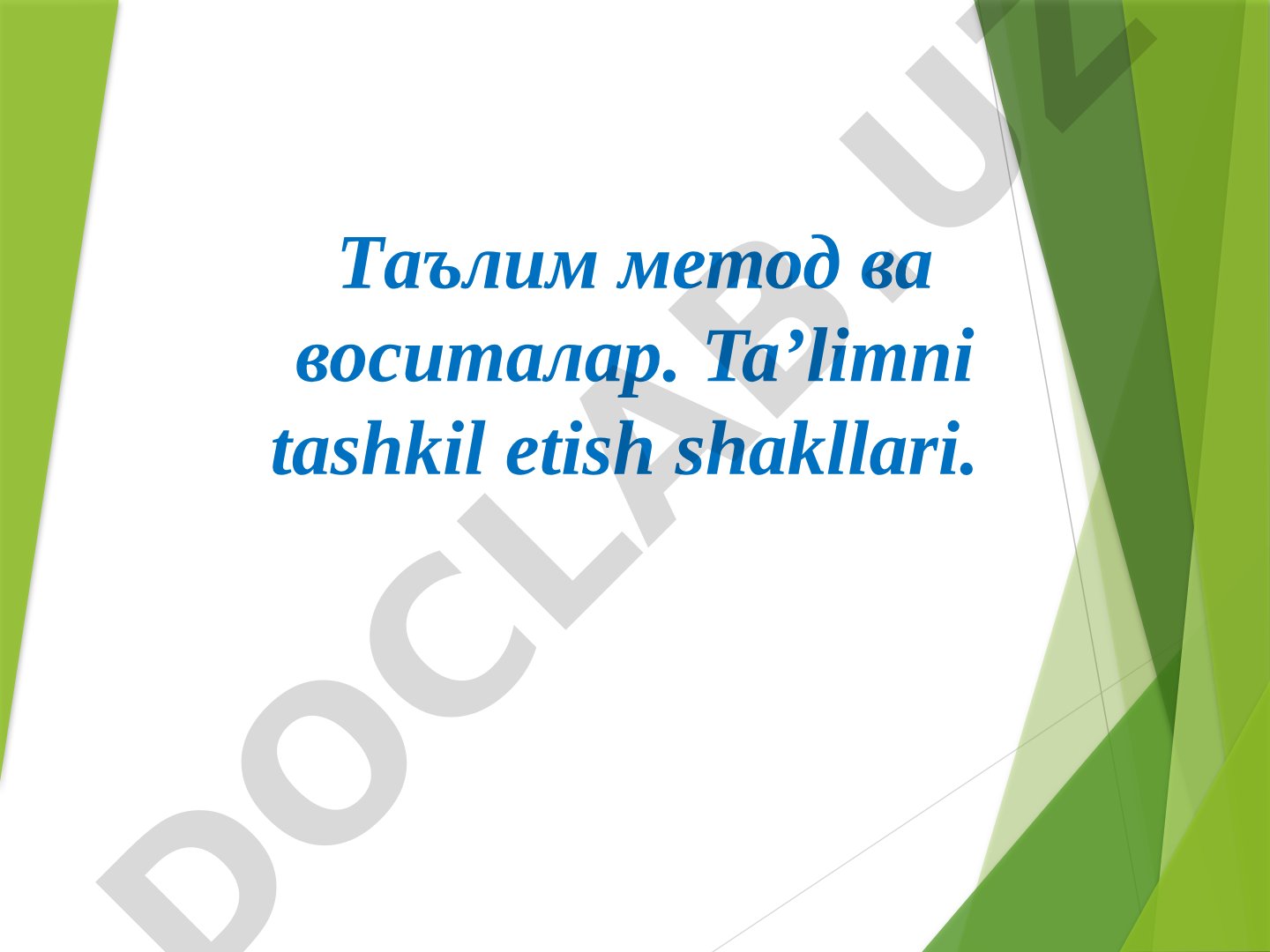 Ta'lim metod va vositalar. Ta'limni tashkil etish shakllari