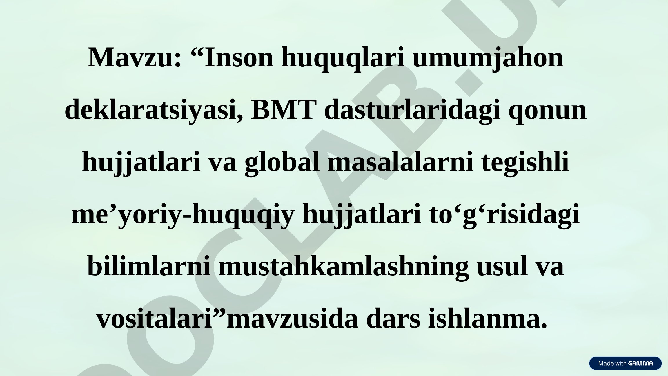 Inson huquqlari umumjahon deklaratsiyasi, BMT dasturlaridagi qonun hujjatlari va global masalalarni tegishli me’yoriy-huquqiy hujjatlari to‘g‘risidagi bilimlarni mustahkamlashning usul va vositalari