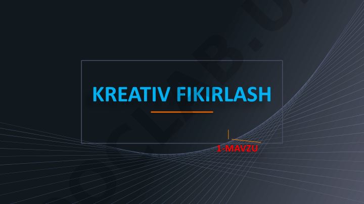 Kreativ fikrlash va uni rivojlantiruvchi omillar