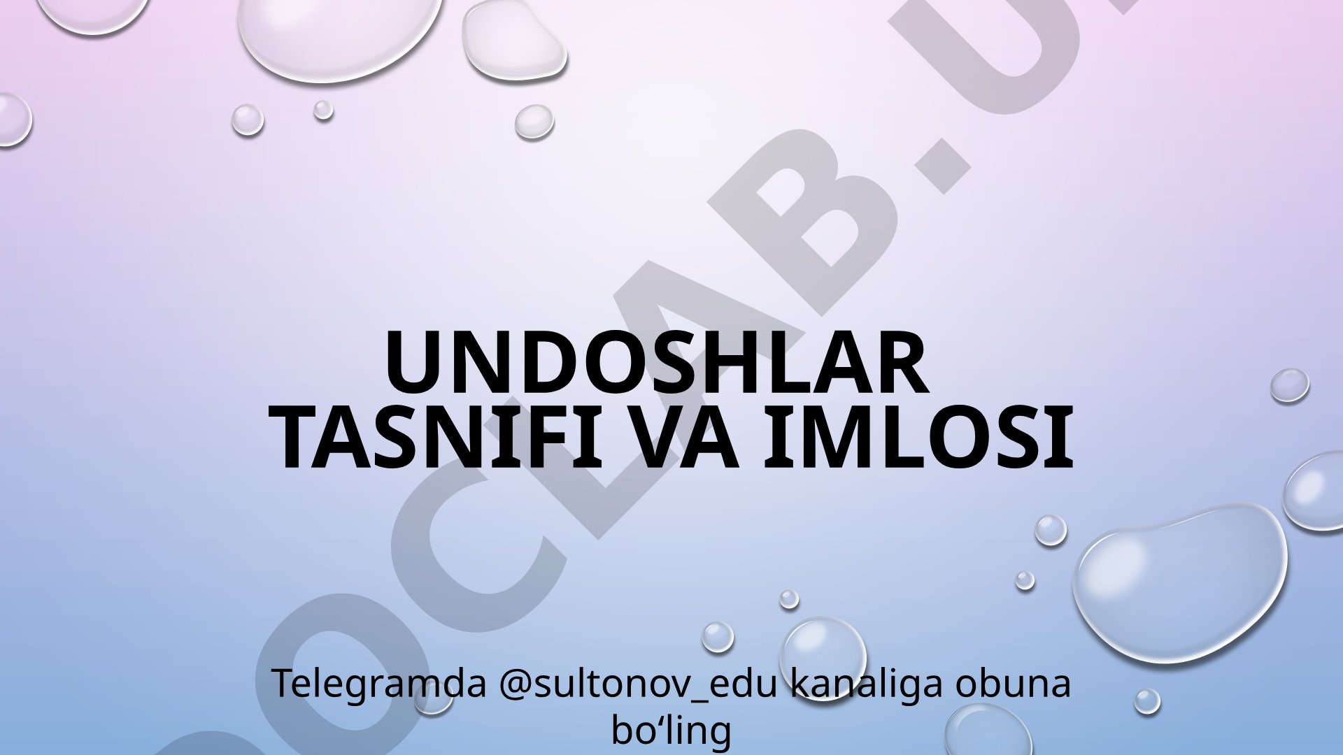 Undoshlar tasnifi va imlosi