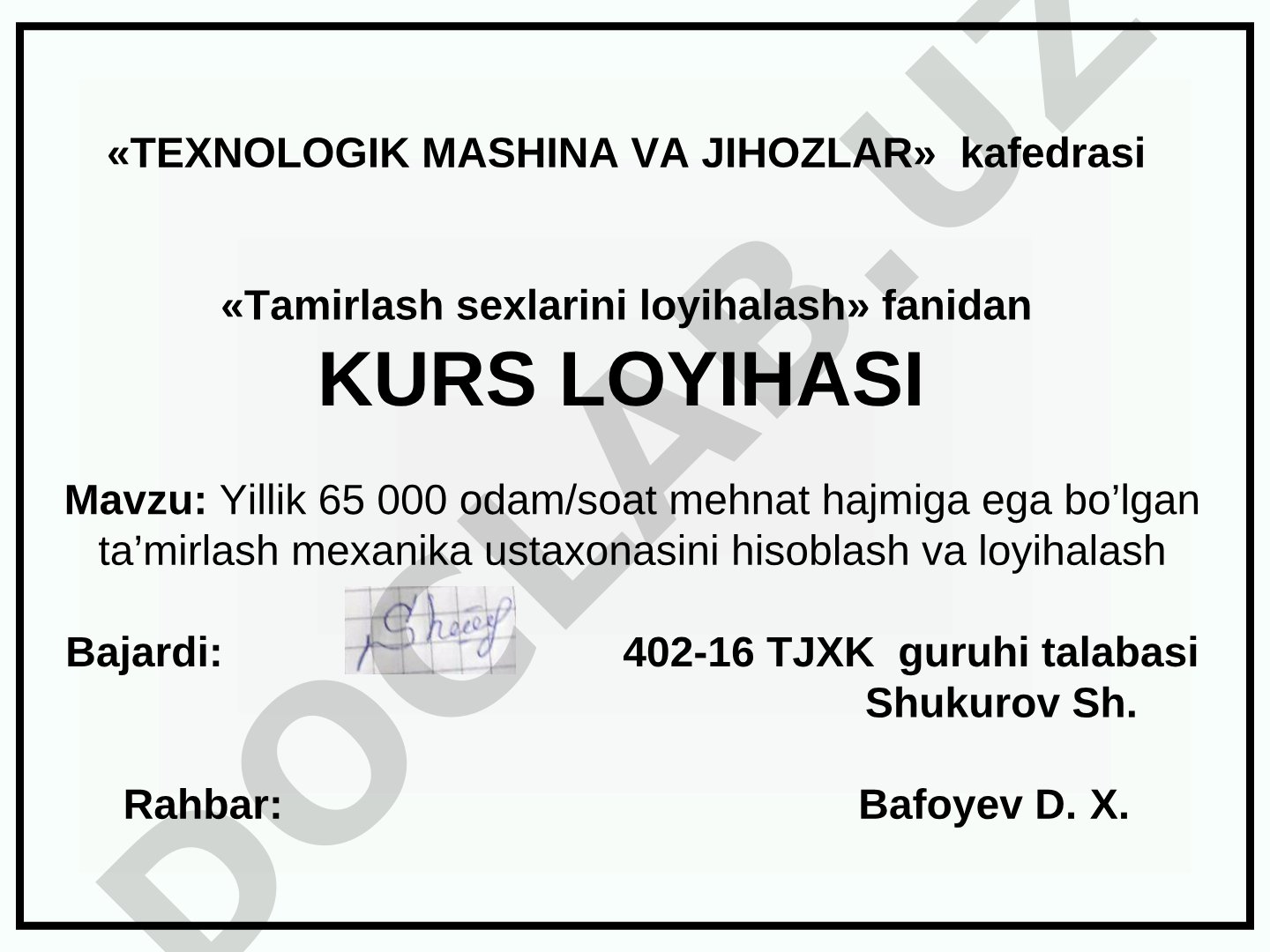 Yillik 65 000 odam/soat mehnat hajmiga ega bo’lgan ta’mirlash mexanika ustaxonasini hisoblash va loyihalash