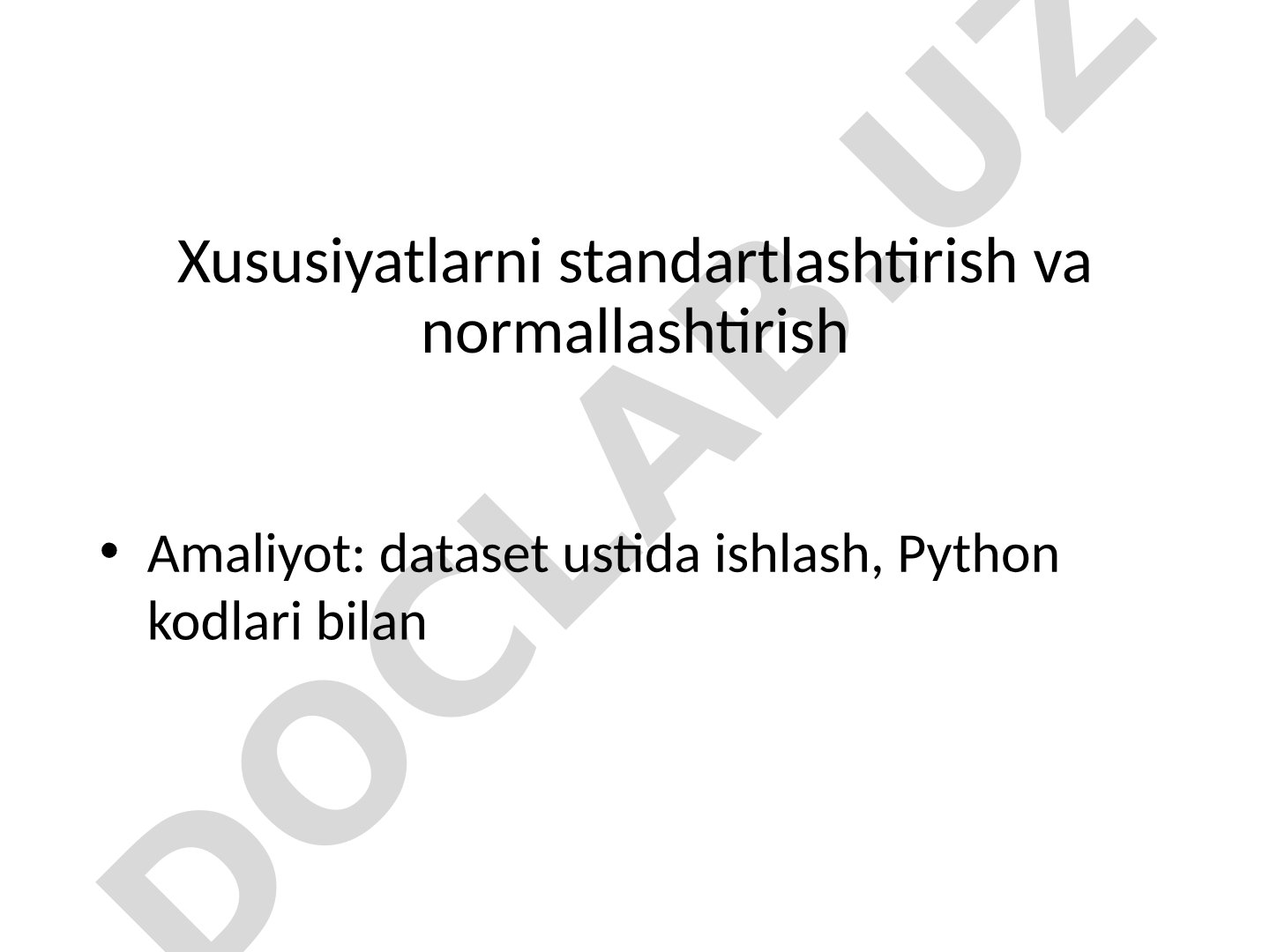 Xususiyatlarni standartlashtirish va normallashtirish