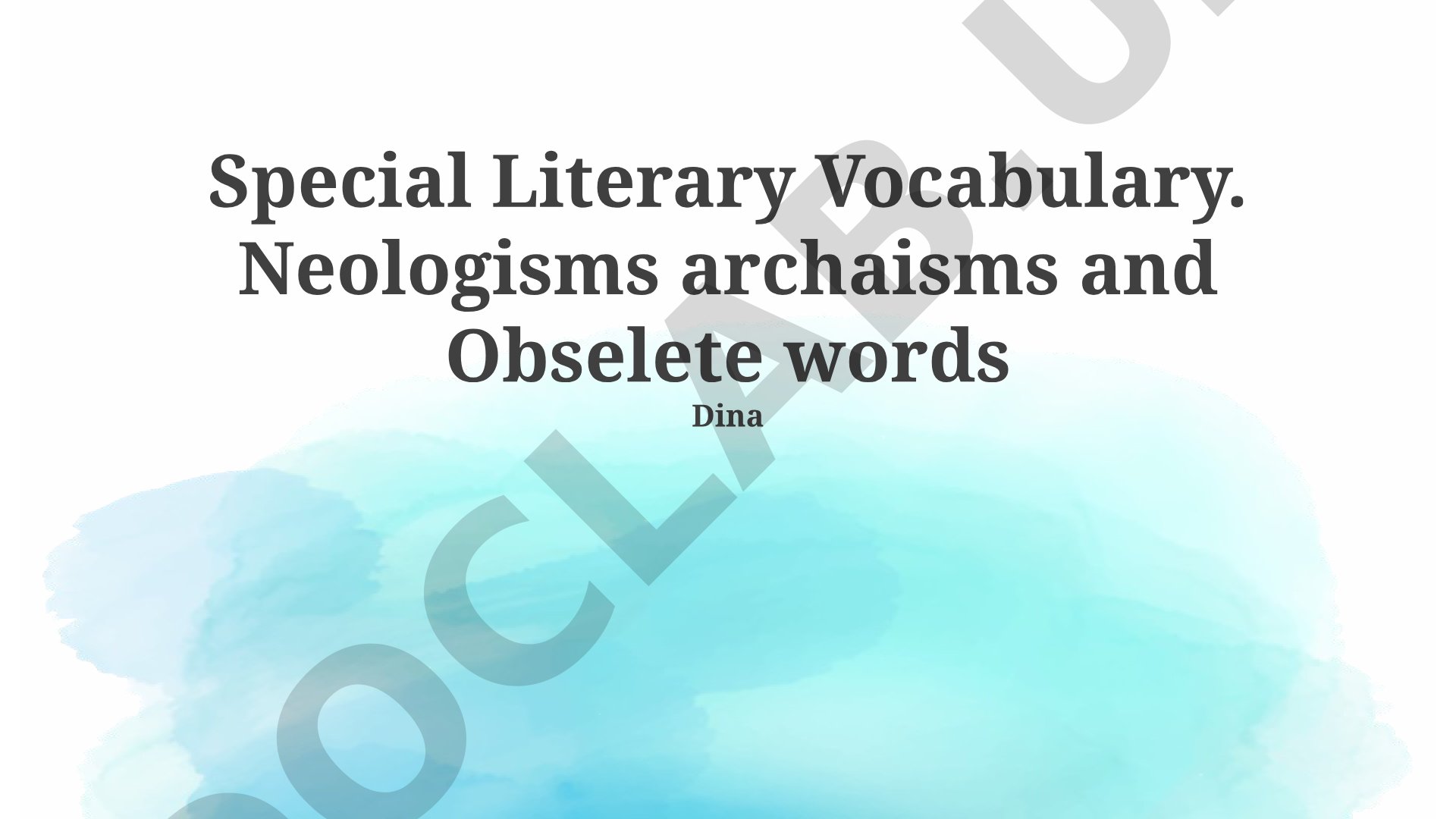 Special Literary Vocabulary. Neologisms archaisms and Obselete words