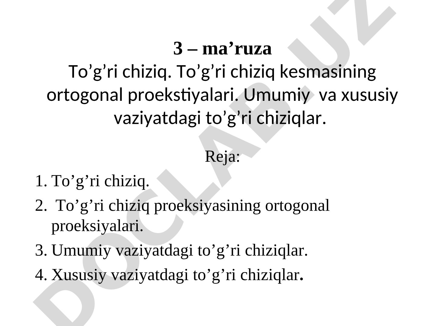 To’g’ri chiziq. To’g’ri chiziq kesmasining ortogonal proekstiyalari. Umumiy va xususiy vaziyatdagi to’g’ri chiziqlar.