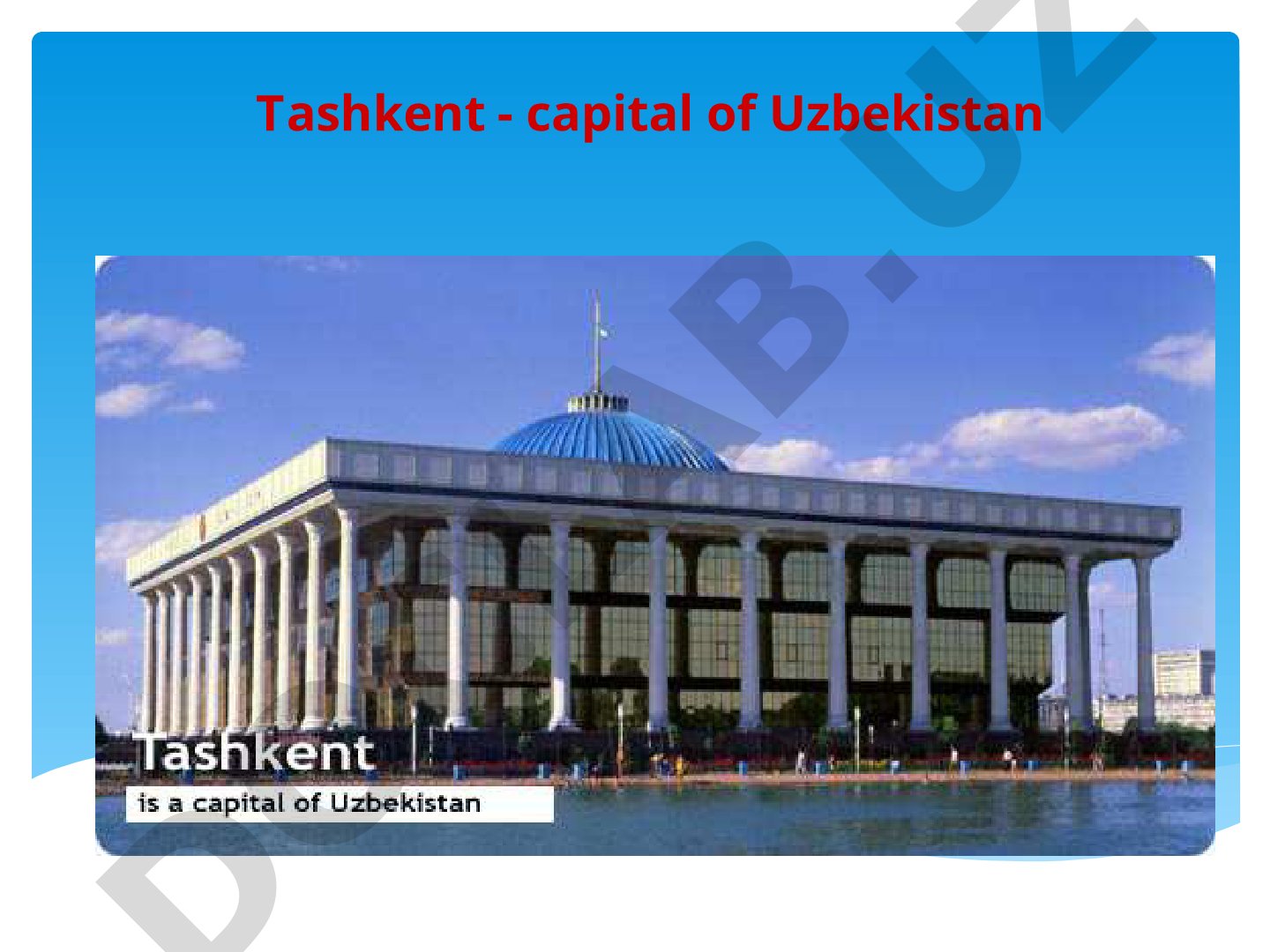 Tashkent - Capital of Uzbekistan