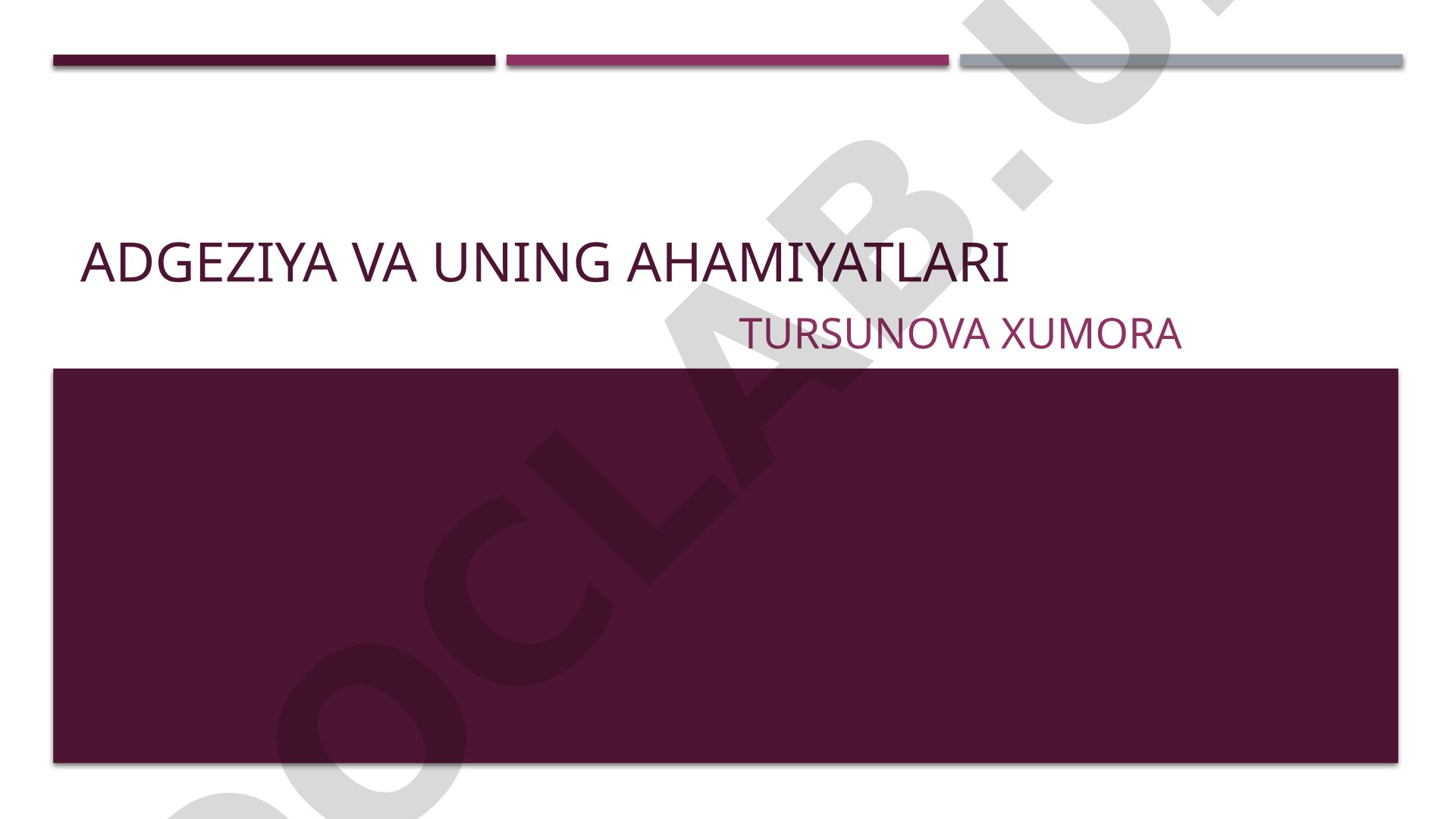 Adgeziya va uning ahamiyatlari