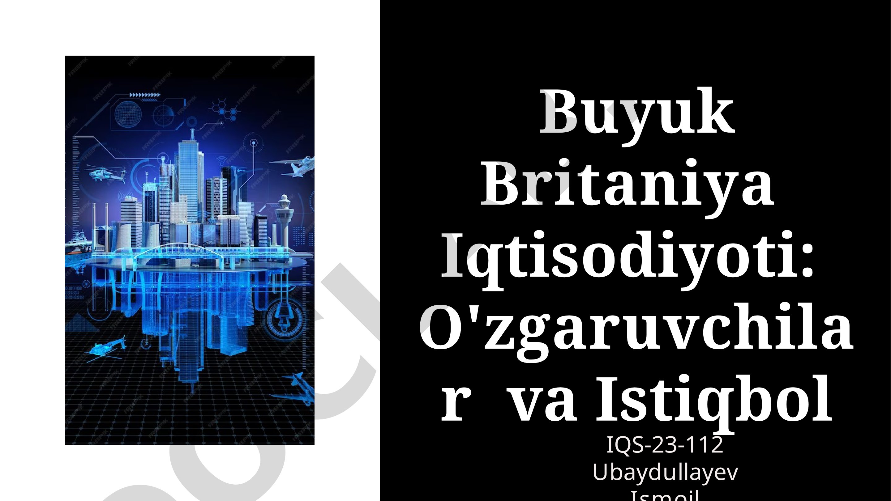 Buyuk Britaniya Iqtisodiyoti: O'zgaruvchilar va Istiqbol