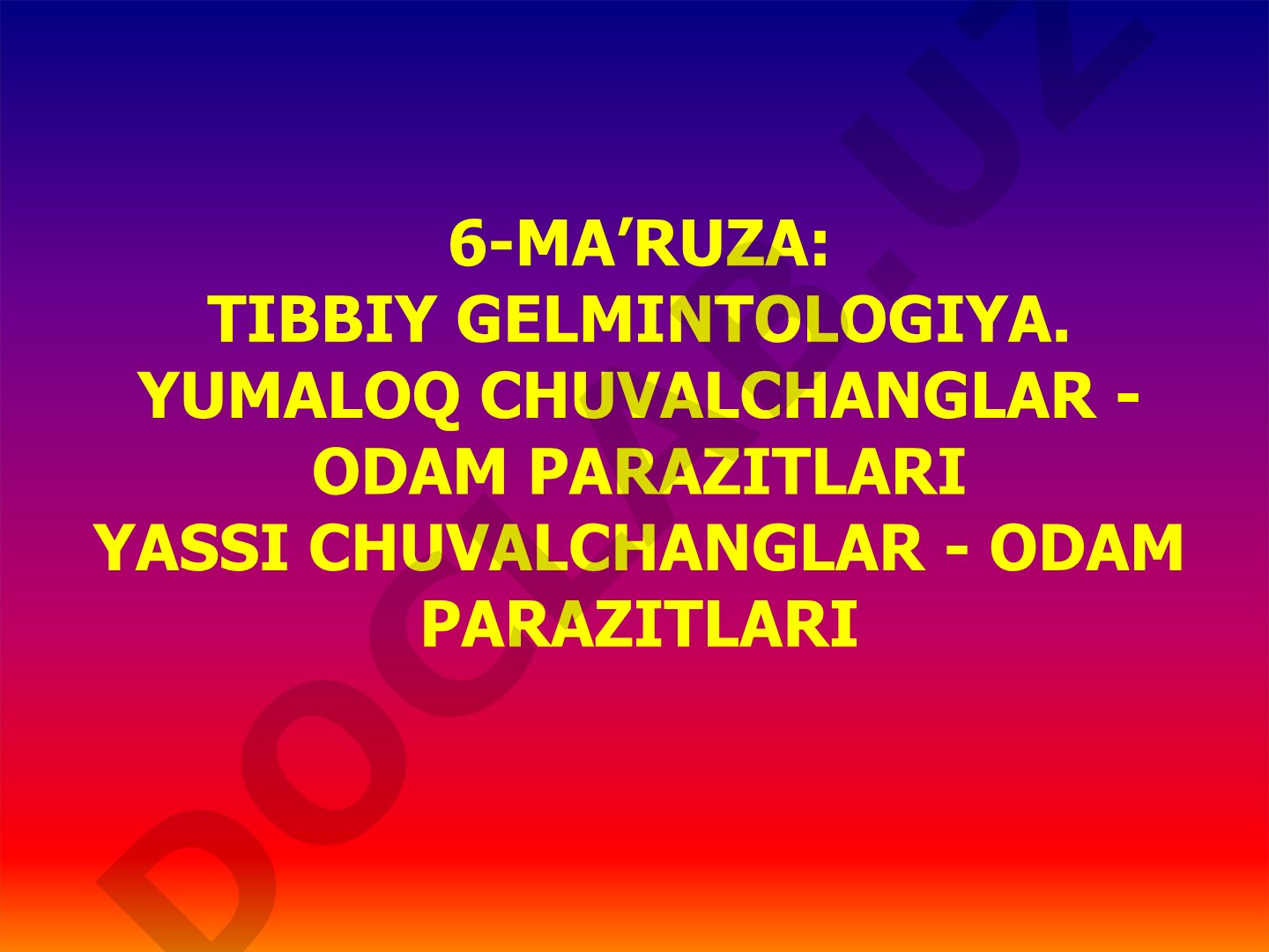 Tibbiy gelmintologiya. Yumaloq chuvalchanglar - odam parazitlari yassi chuvalchanglar - odam parazitlari
