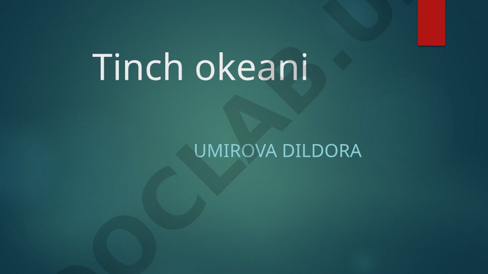 Tinch okeanining geografik xususiyatlari va geologik tuzilishi