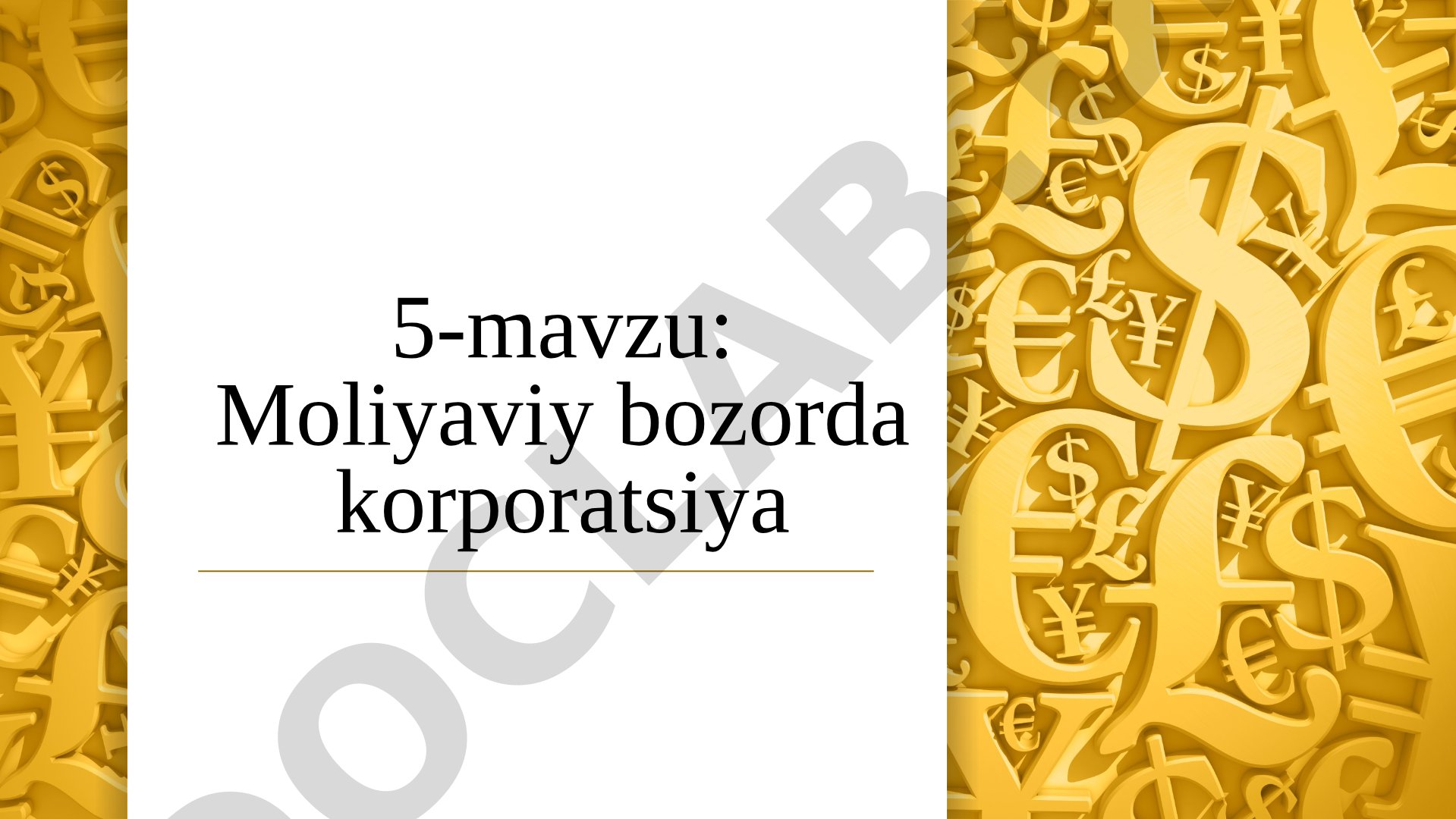 Korporatsiyalarning moliya bozoridagi roli, afzalliklari va bozor segmentlari haqida