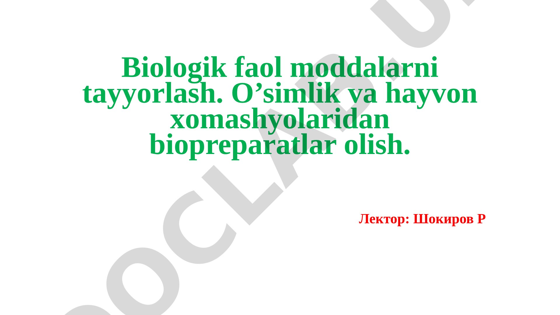 Biologik faol moddalarni tayyorlash. O'simlik va hayvon xomashyolaridan biopreparatlar olish