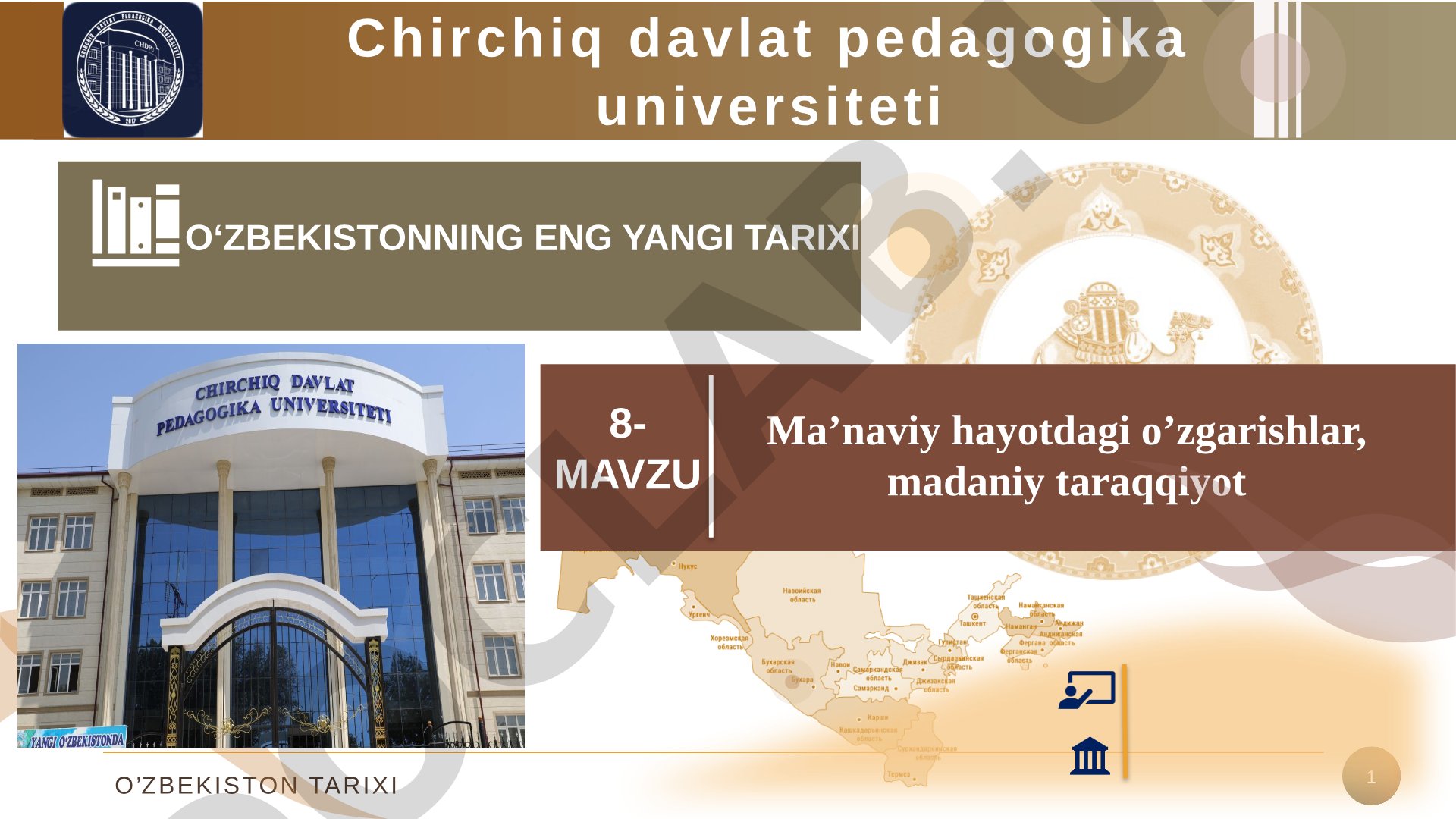 Ma’naviy hayotdagi o’zgarishlar, madaniy taraqqiyot