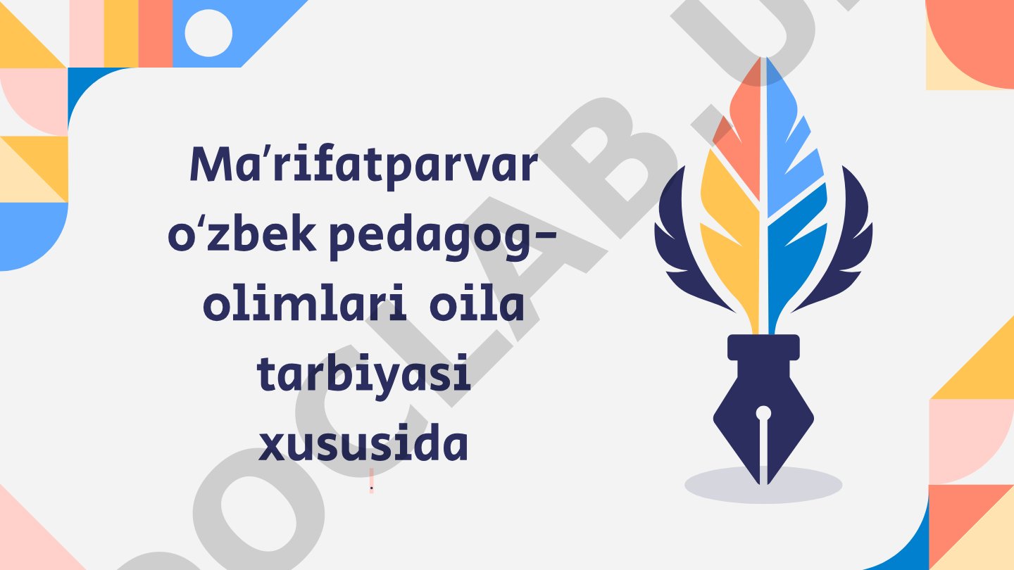 Maʼrifatparvar oʻzbek pedagog-olimlari oila tarbiyasi xususida