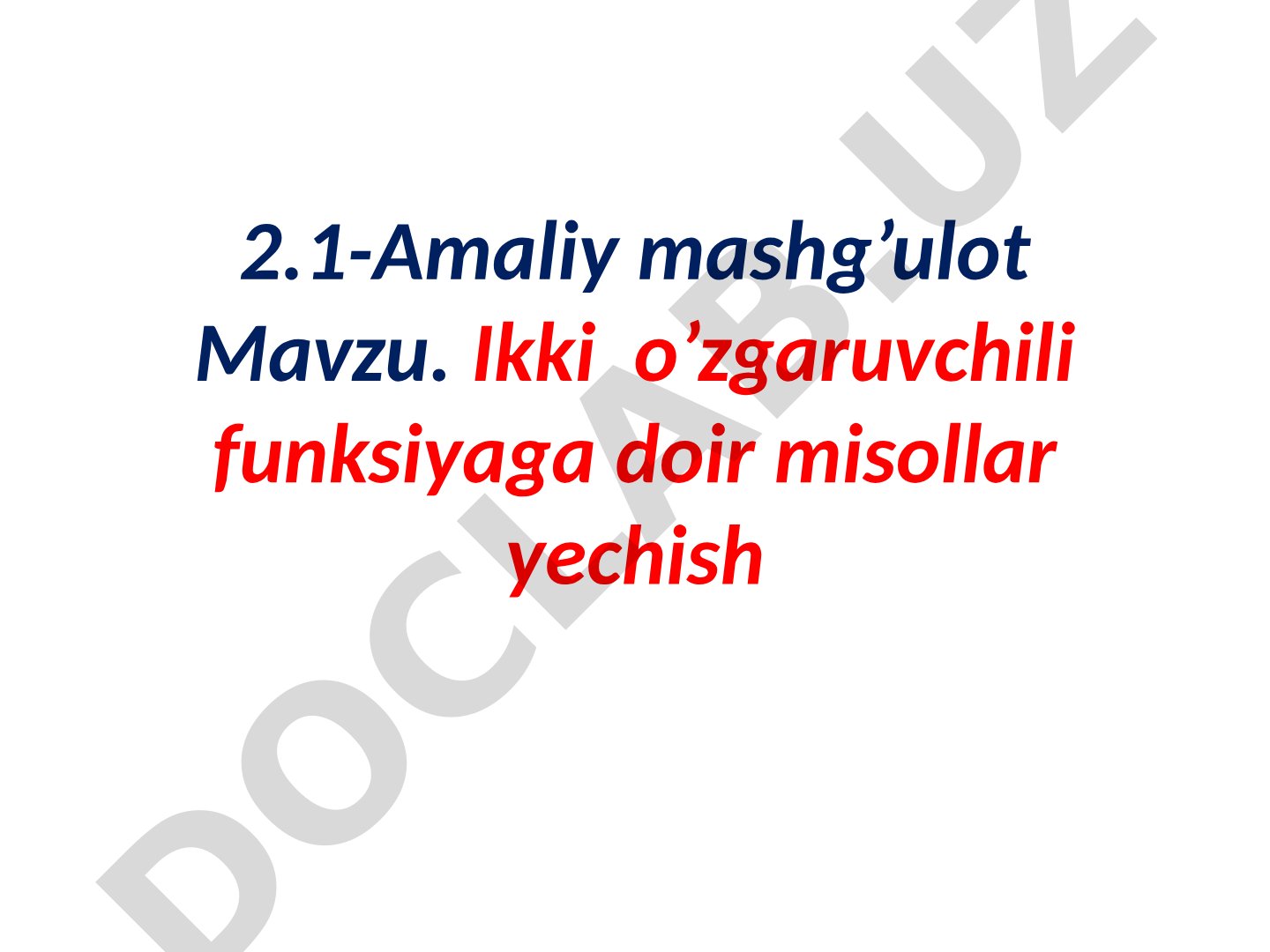 Ikki o'zgaruvchili funksiyaga doir misollar yechish