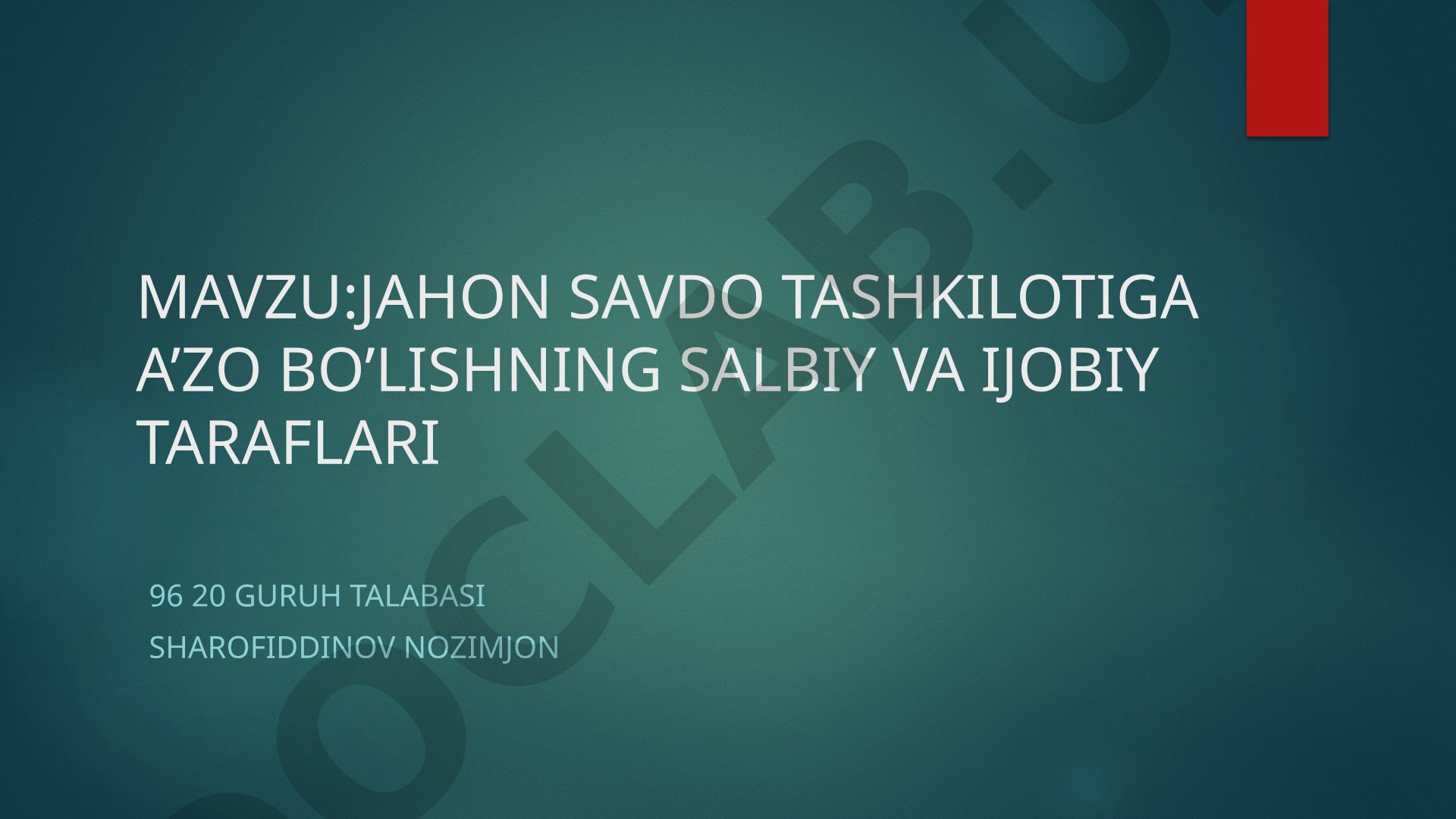 Jahon savdo tashkilotiga a'zo bo'lishning salbiy va ijobiy taraflari