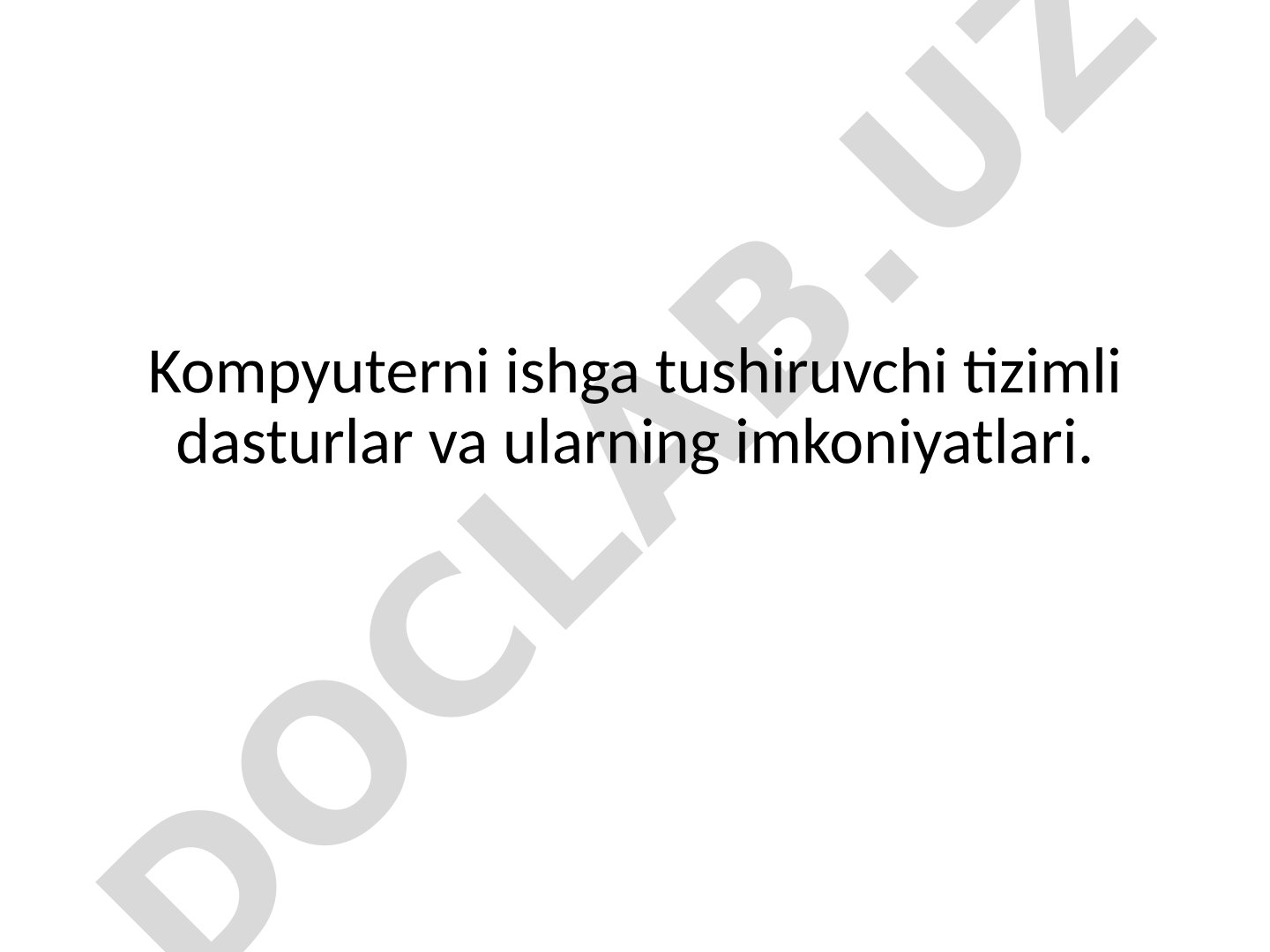 Kompyuterni ishga tushiruvchi tizimli dasturlar va ularning imkoniyatlari