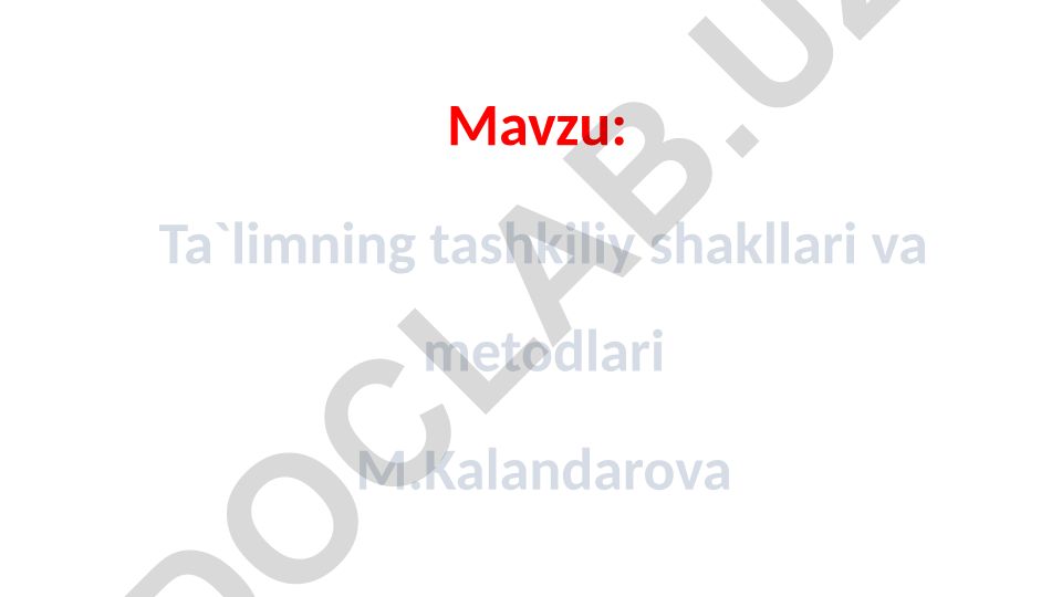 Ta`limning tashkiliy shakllari va metodlari