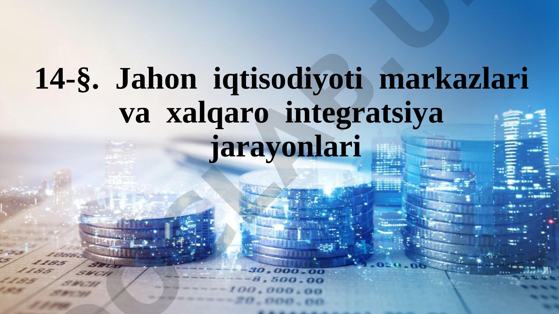 Jahon iqtisodiyoti markazlari va xalqaro integratsiya jarayonlari