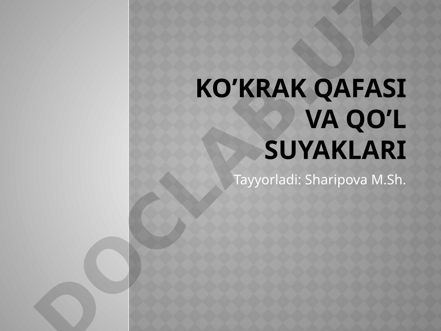 Ko’krak qafasi va qo’l suyaklari