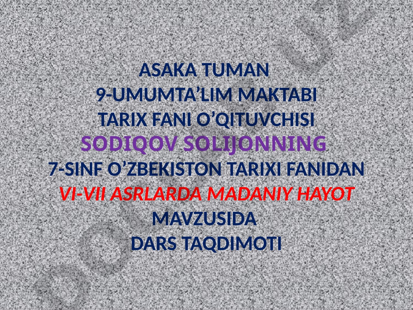 VI-VII asrlarda madaniy hayot
