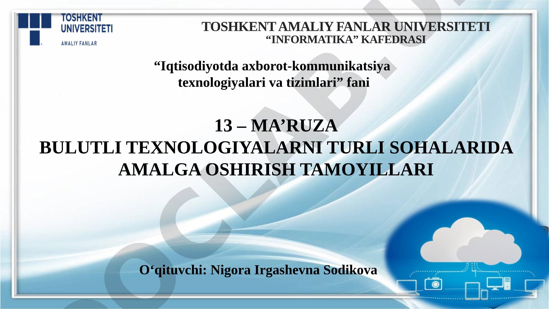 Ma’ruza bulutli texnologiyalarni turli sohalarida amalga oshirish tamoyillari