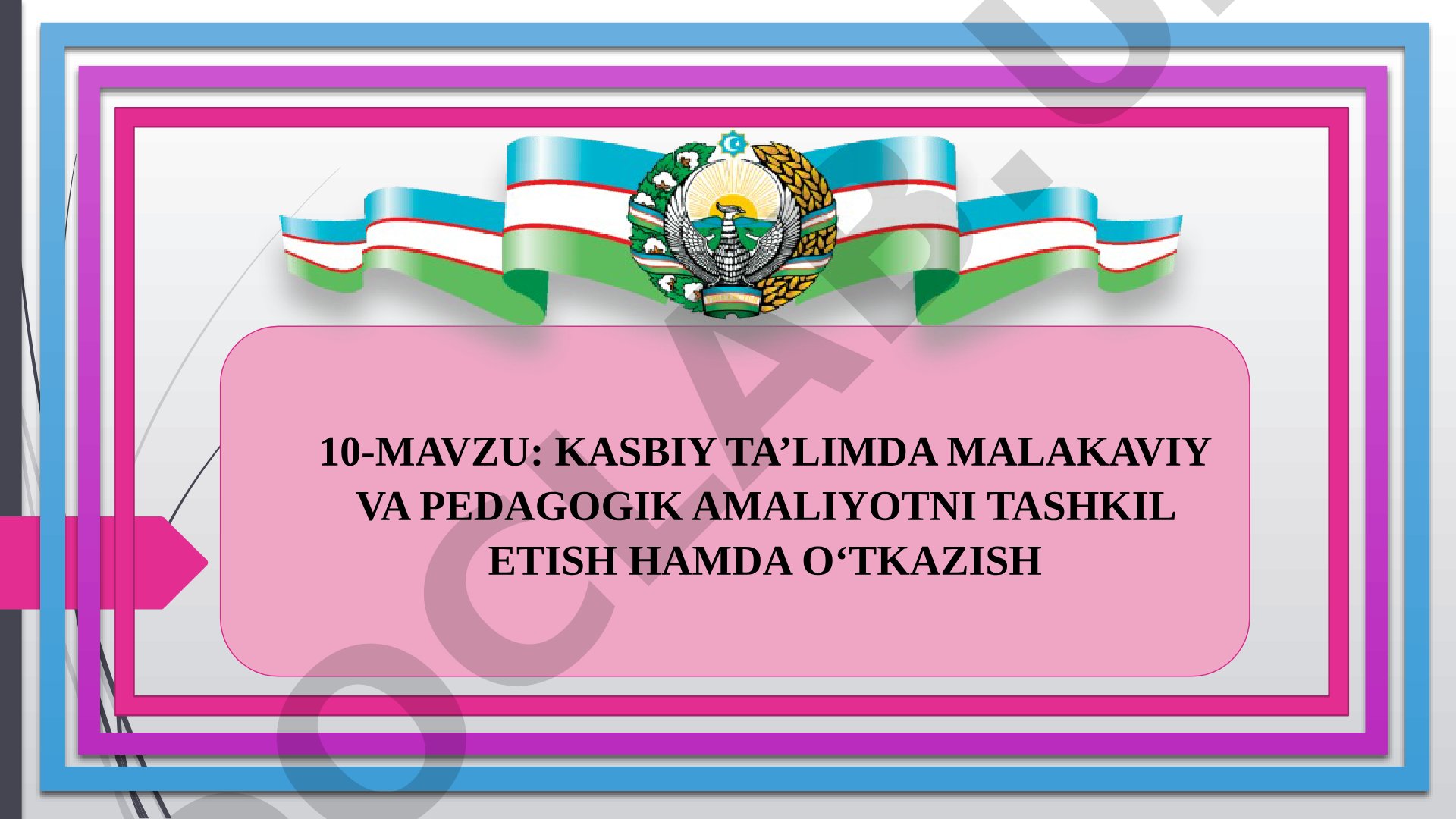 Kasbiy ta’limda malakaviy va pedagogik amaliyotni tashkil etish hamda o‘tkazish