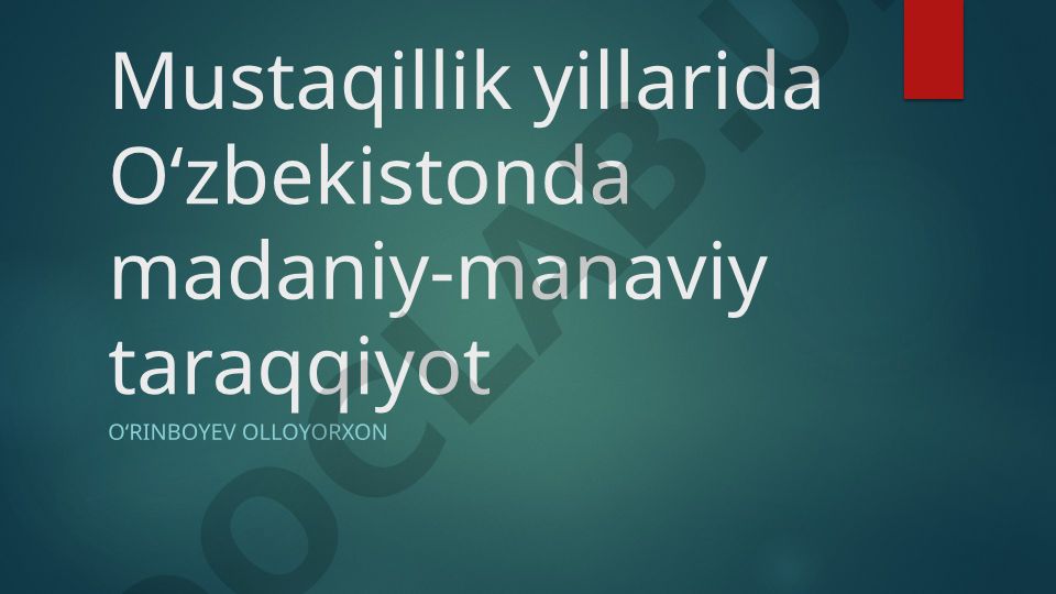 Mustaqillik yillarida Oʻzbekistonda madaniy-manaviy taraqqiyot