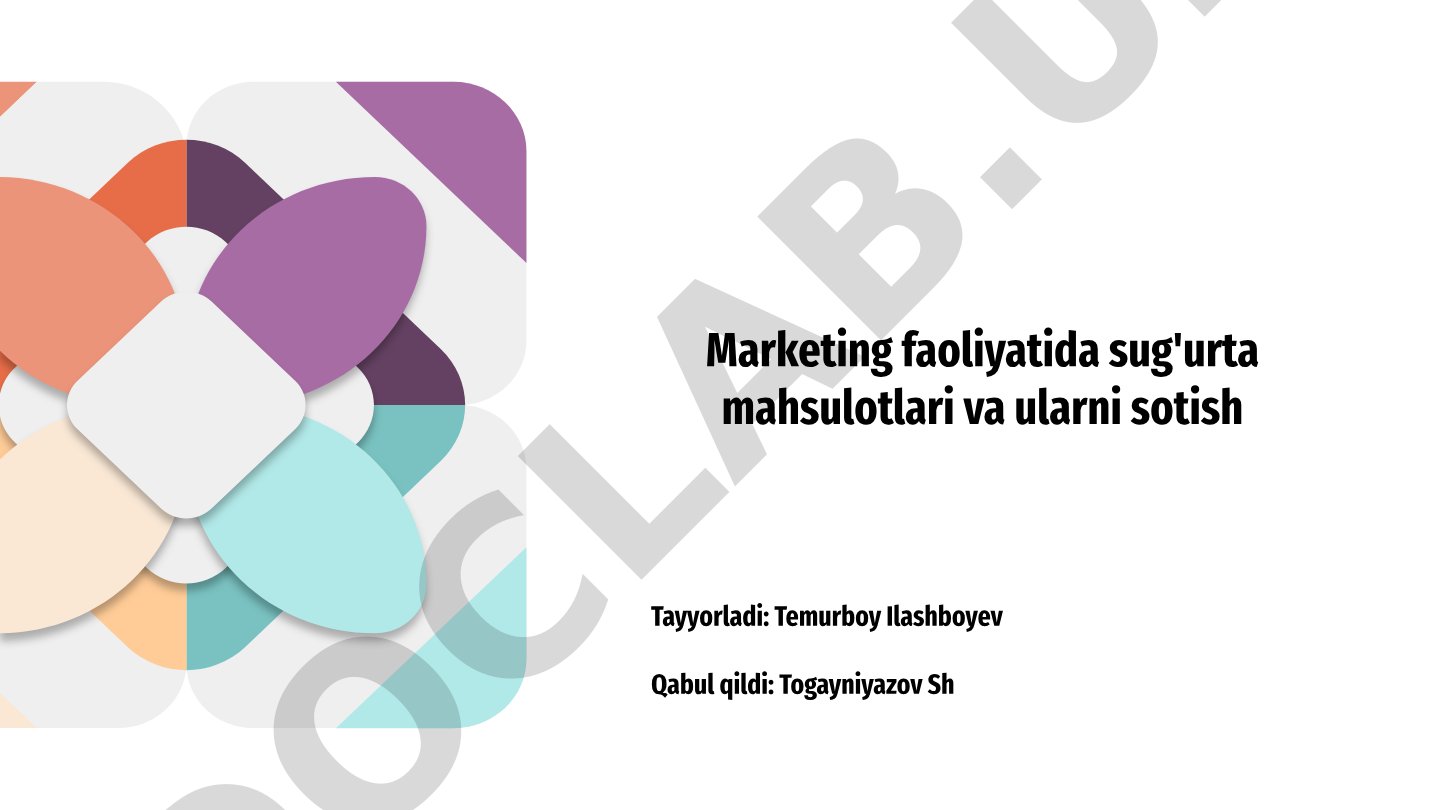 Marketing faoliyatida sug'urta mahsulotlari va ularni sotish
