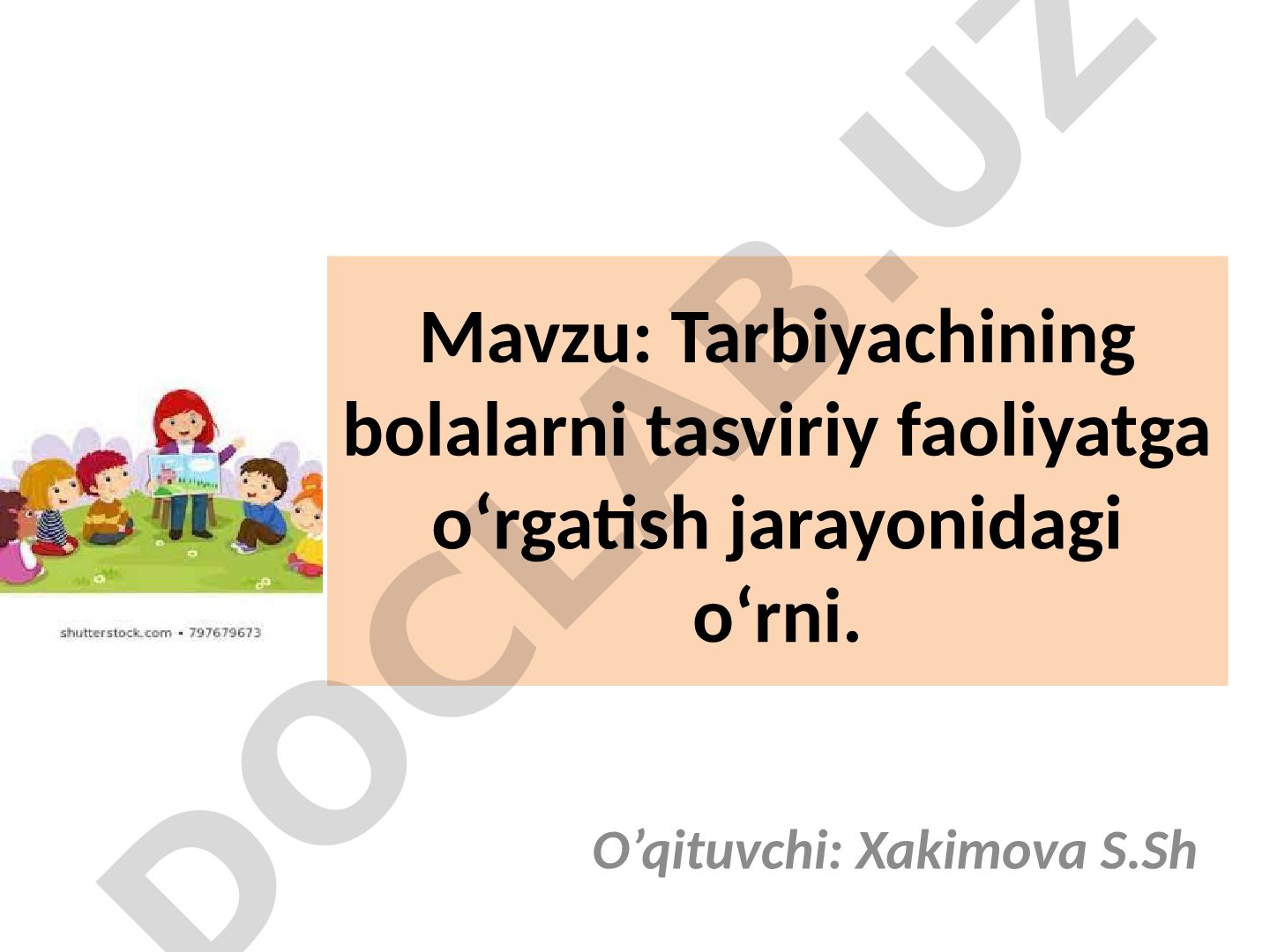 Tarbiyachining bolalarni tasviriy faoliyatga o‘rgatish jarayonidagi o‘rni
