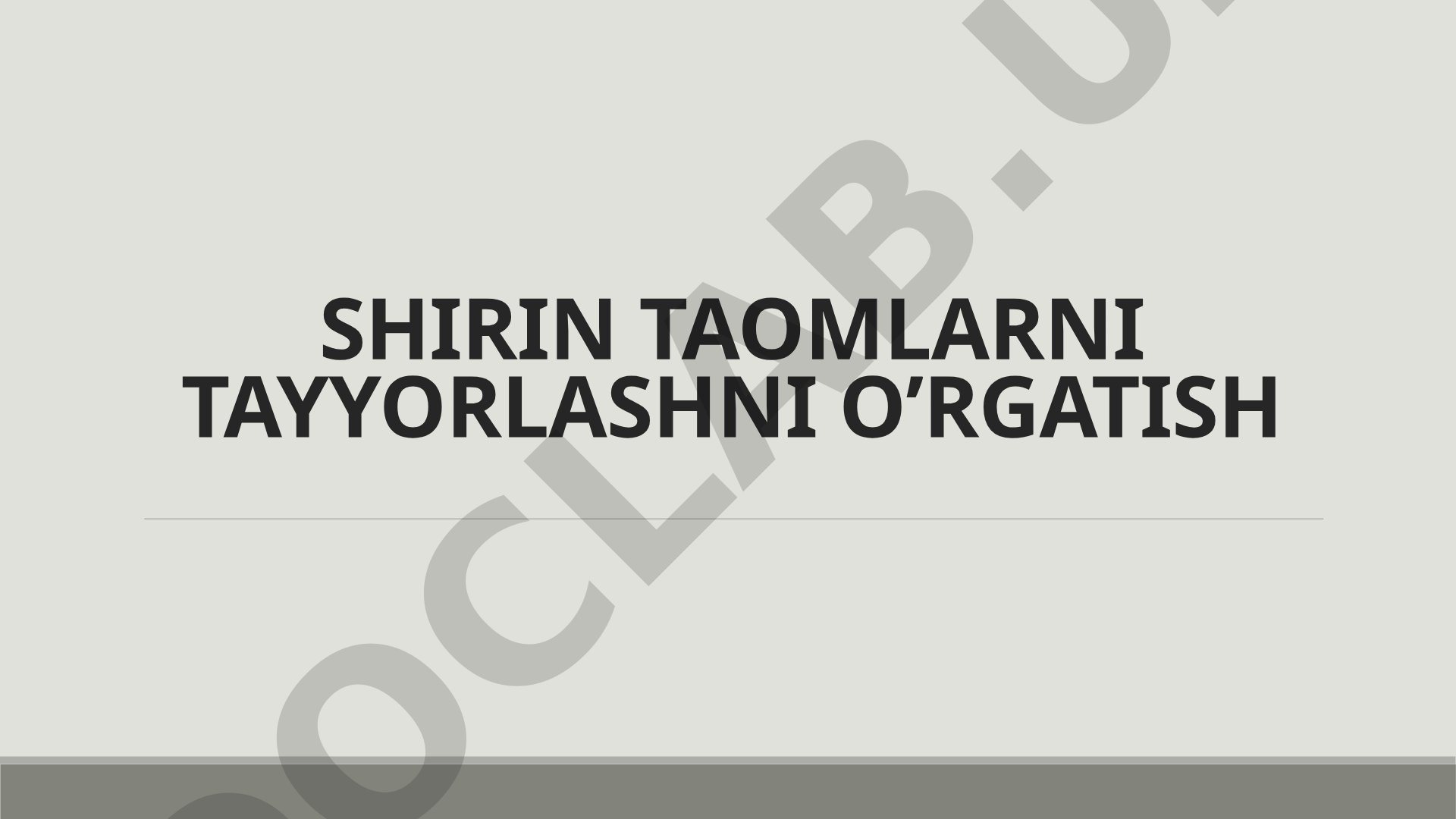 Shirin taomlarni tayyorlashni o'rgatish reja