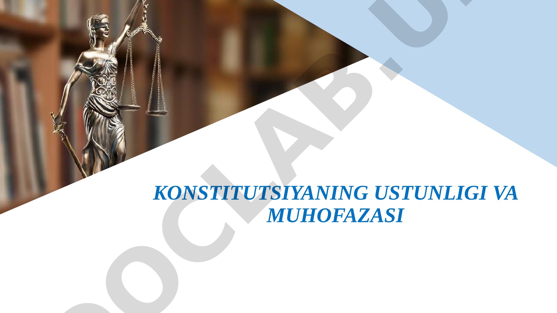 Konstitutsiyaning ustunligi va muhofazasi