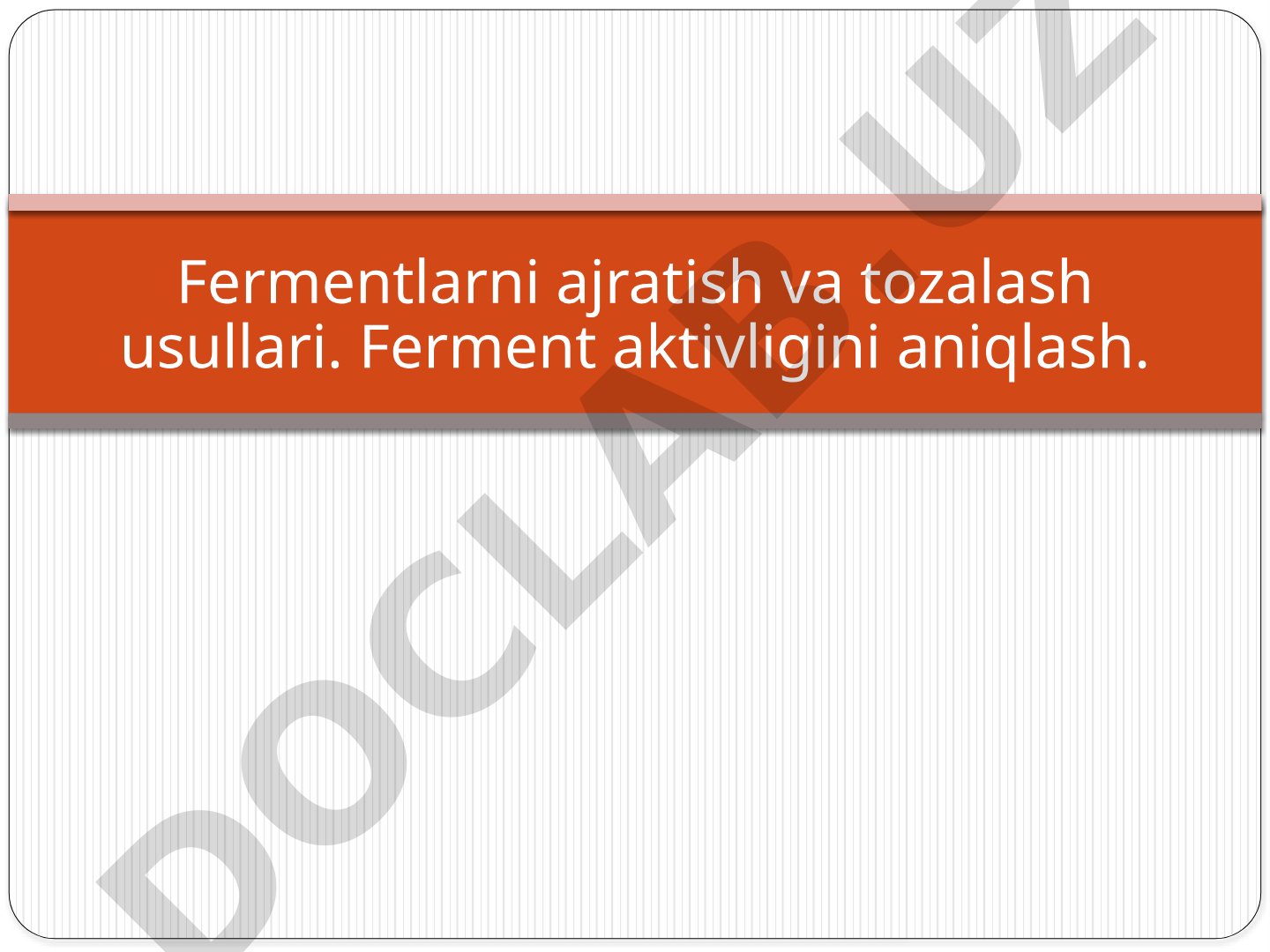 Fermentlarni ajratish va tozalash usullari