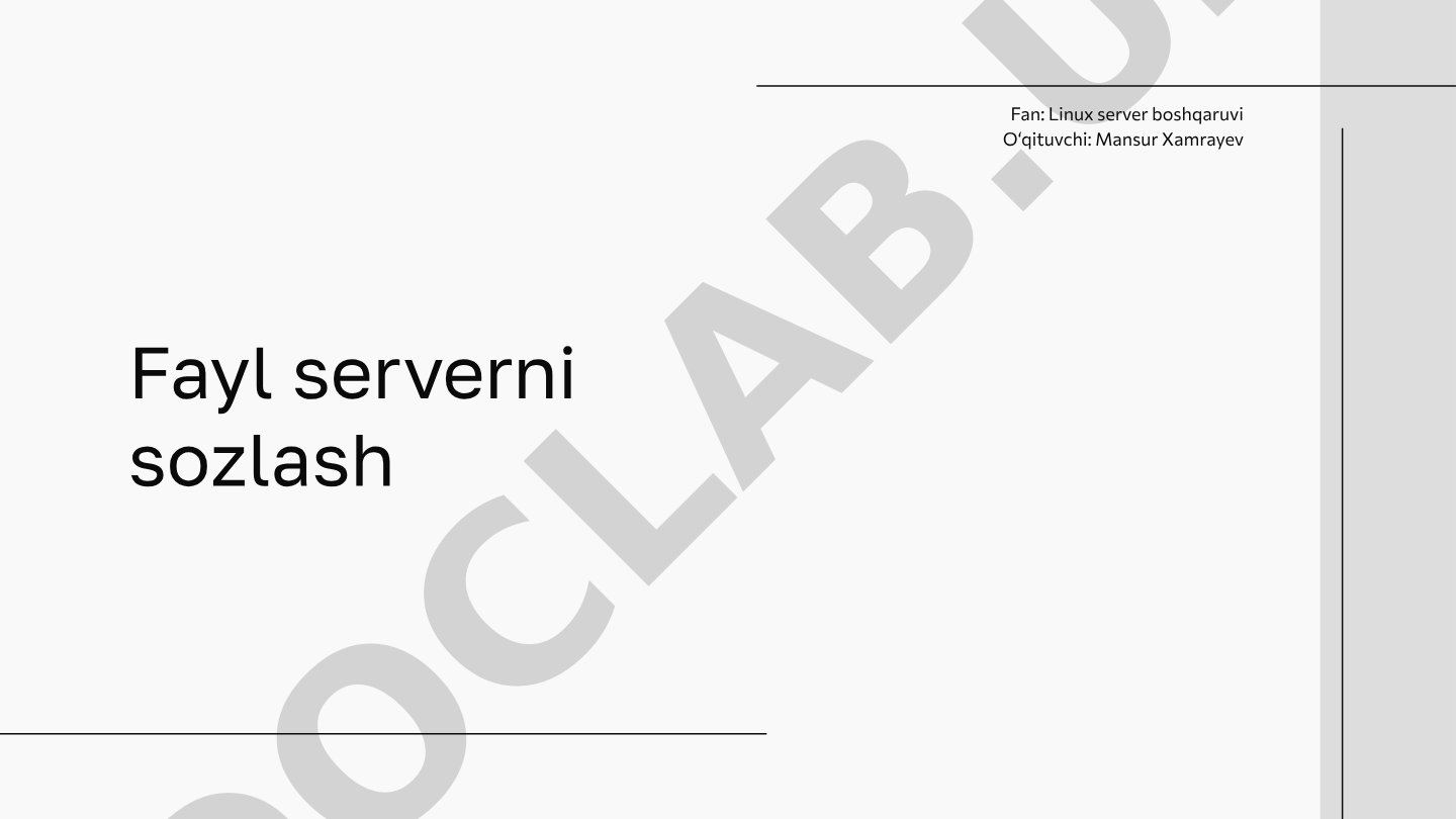 Linuxda fayl serverni sozlash bosqichlari, ruxsatlar va xavfsizlik masalalari yoritilgan