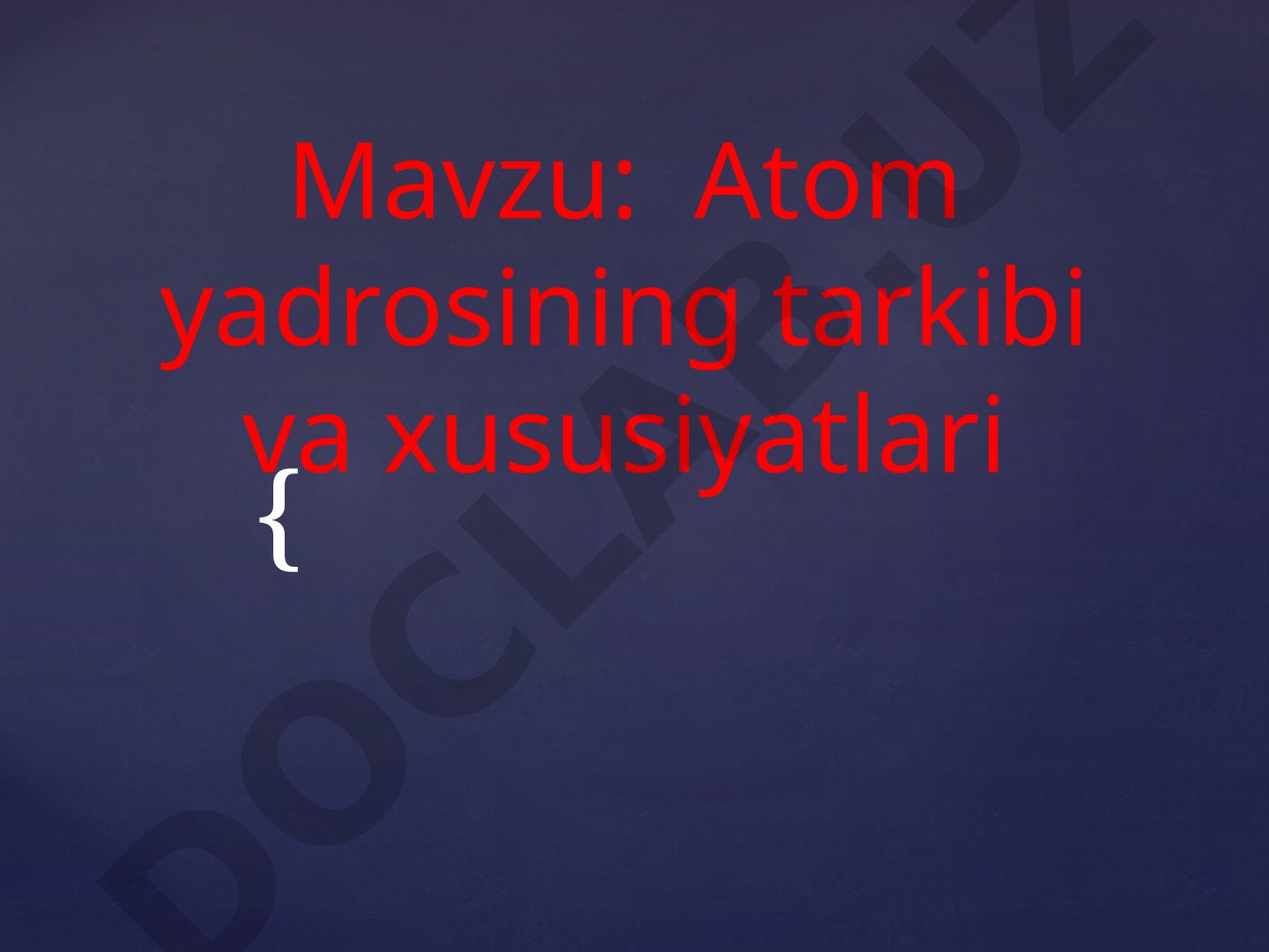 Atom yadrosining tarkibi va xususiyatlari